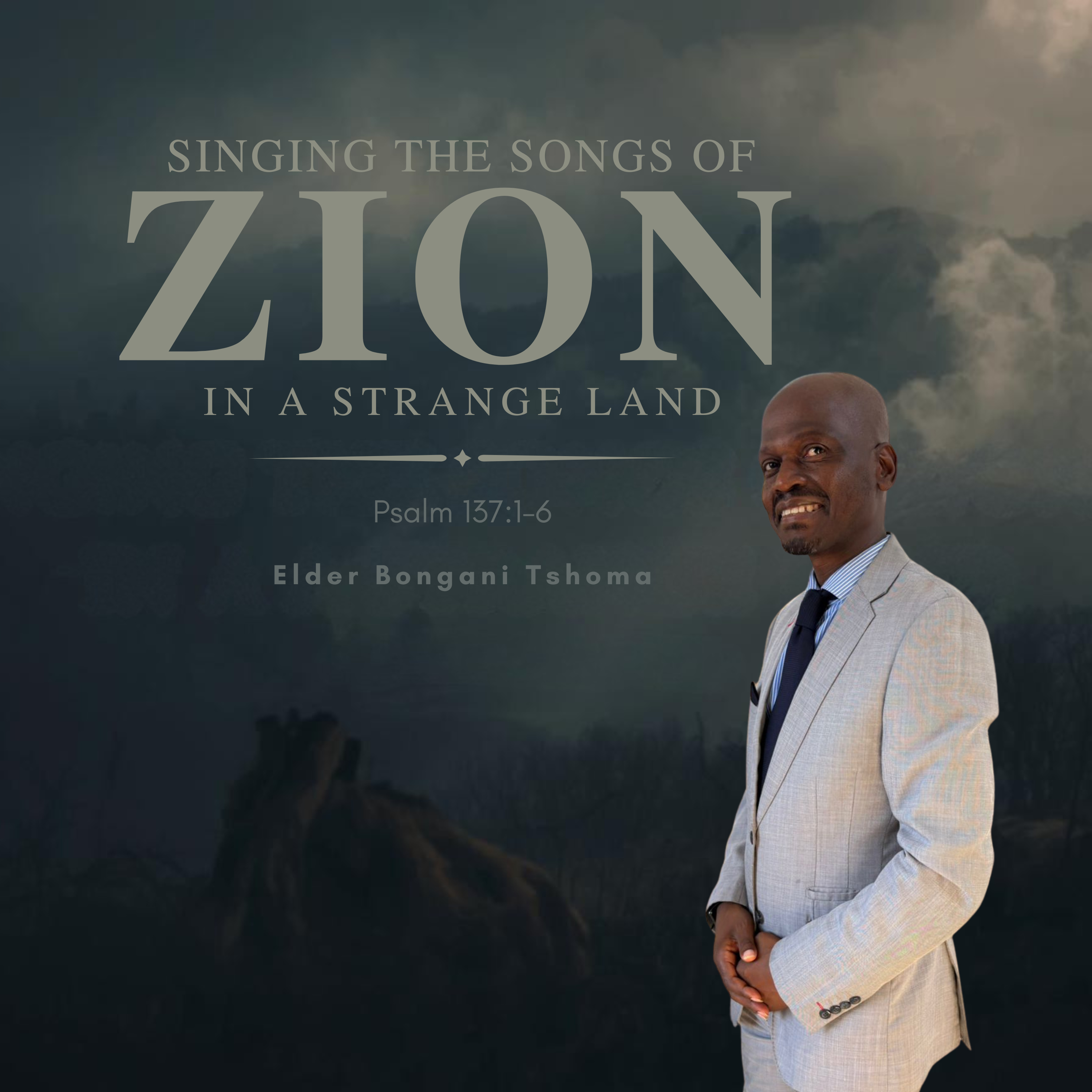 Singing the Songs of Zion in a Strange Land | Elder Bongani Tshoma | 21 February 2026