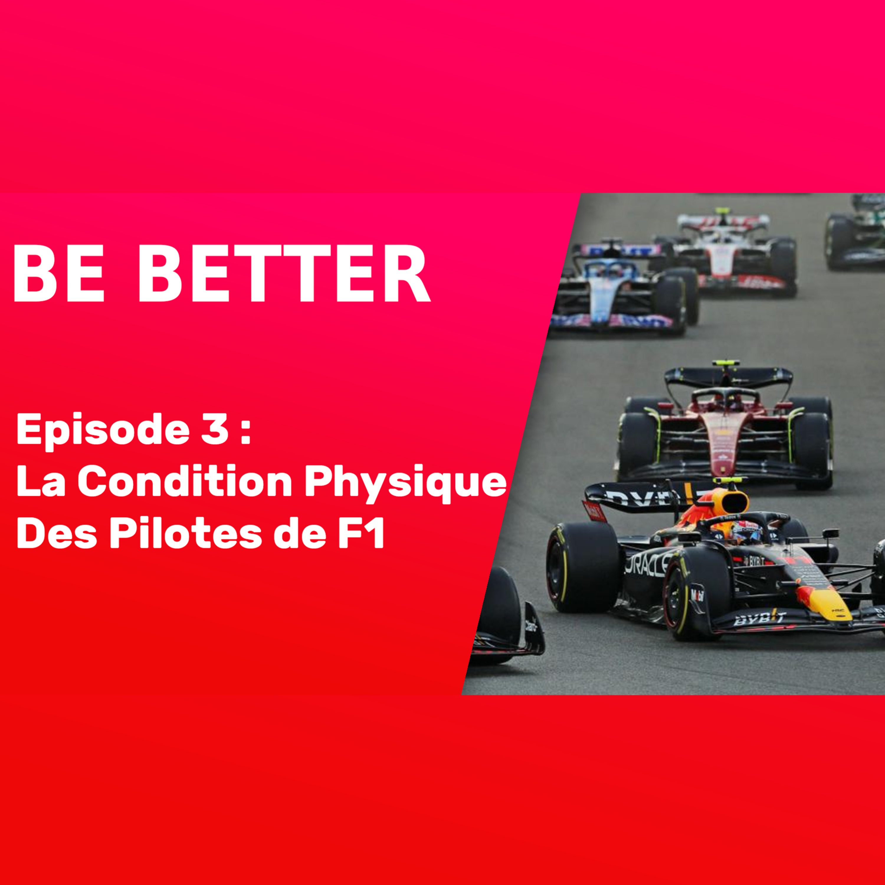 Be Better Episode 3 : L'Entrainement Des Pilotes De Formule 1 episode artwork