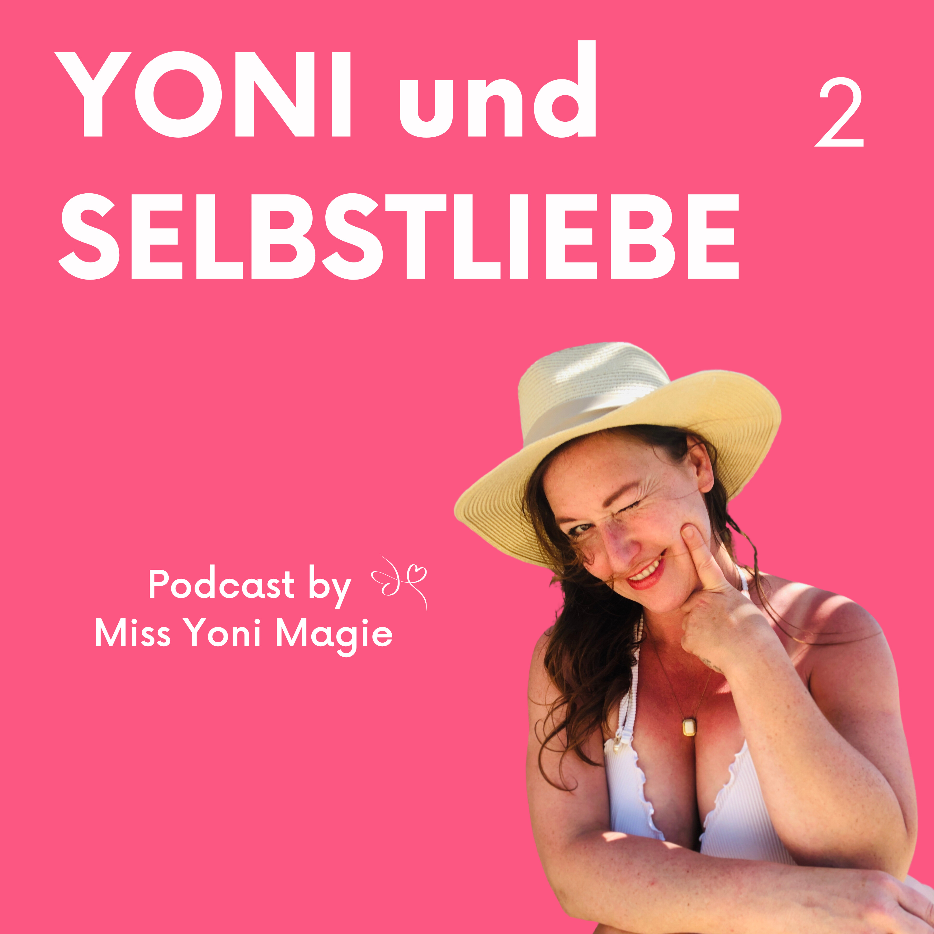 E2: Yoni & Selbstliebe- Was deine Yoni damit zu tun hat und welche Geheimnisse in ihr stecken episode artwork
