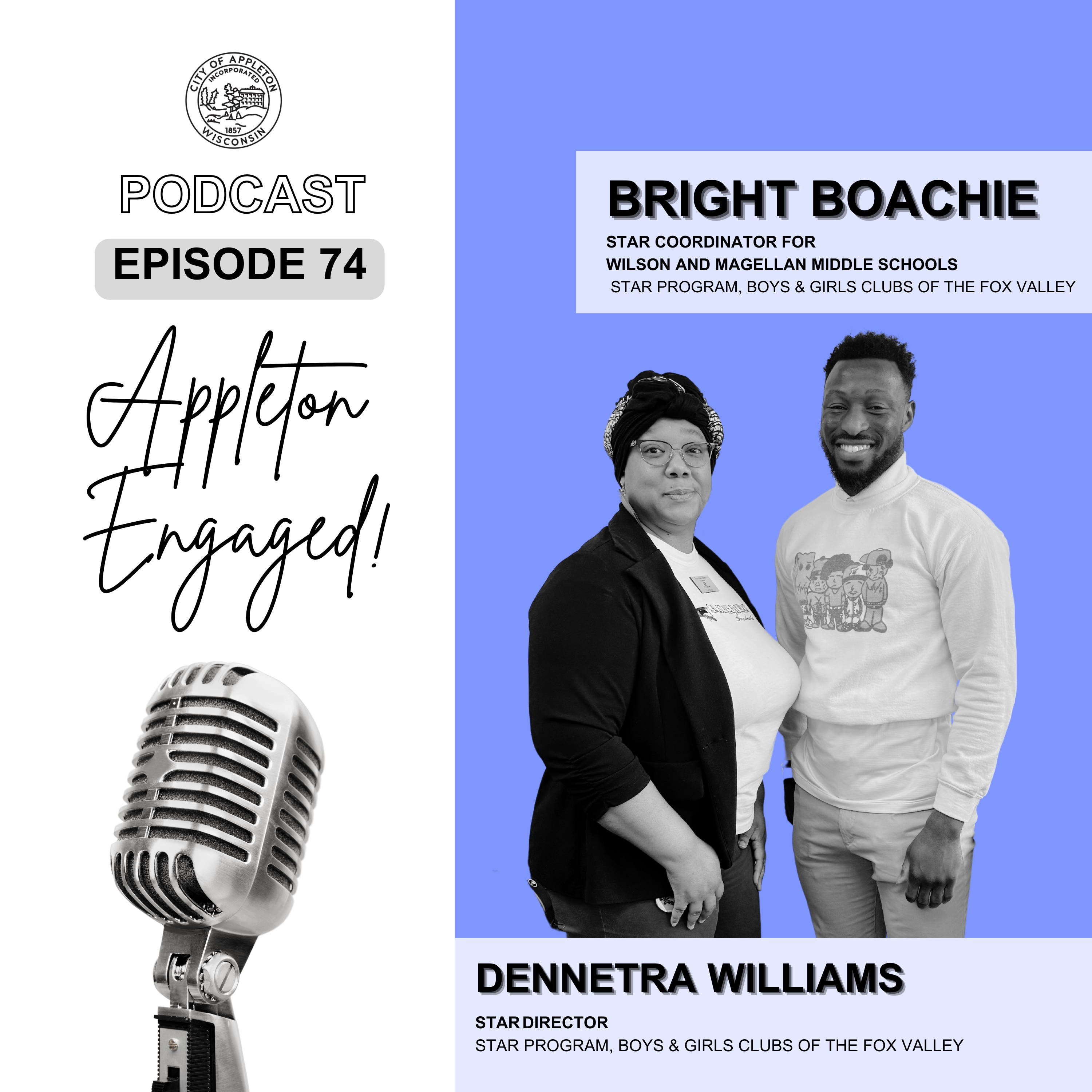Episode 74: Dennetra Williams & Bright Boachie - STAR Program, Boys & Girls Clubs of the Fox Valley episode artwork