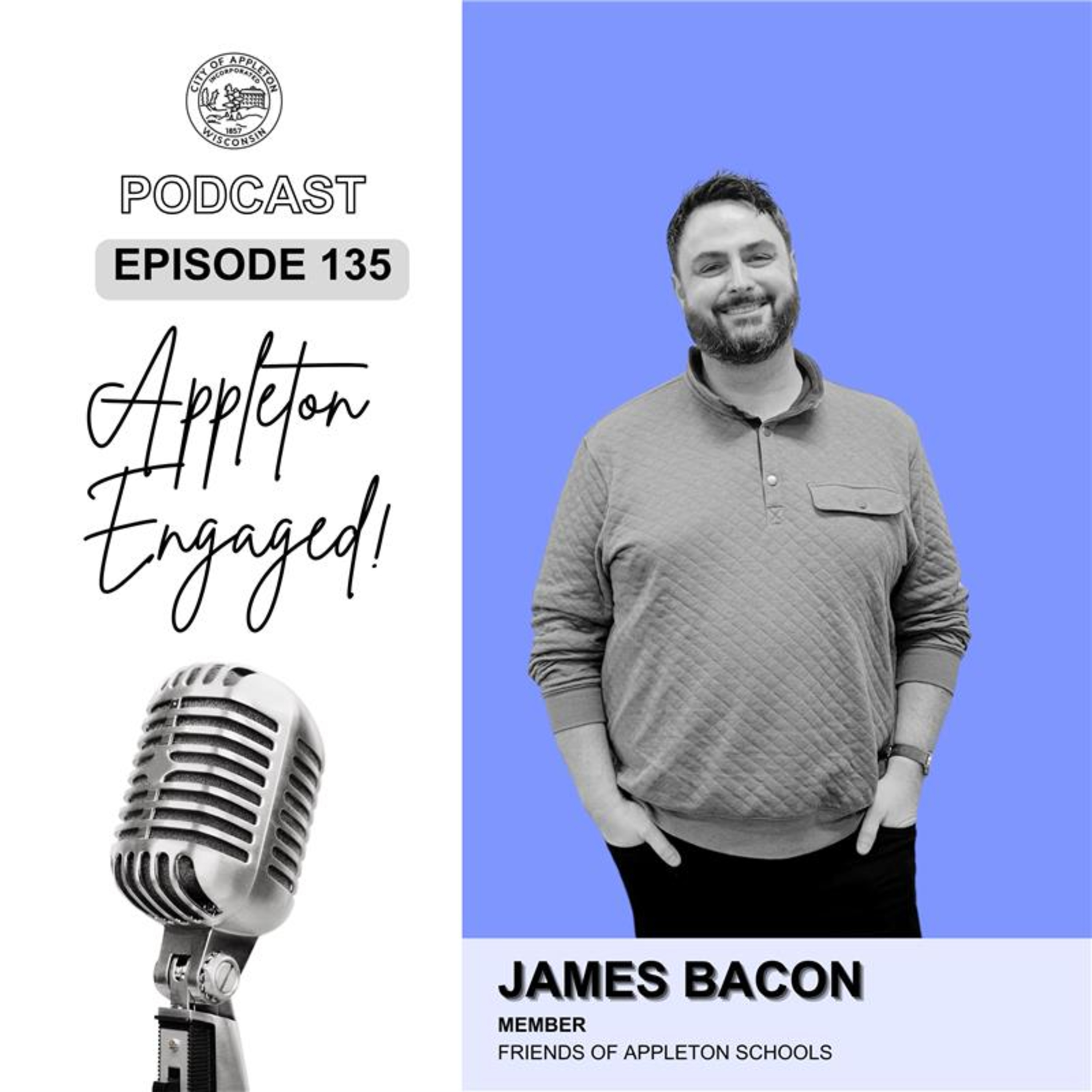 Episode 135: James Bacon - Friends of Appleton Schools