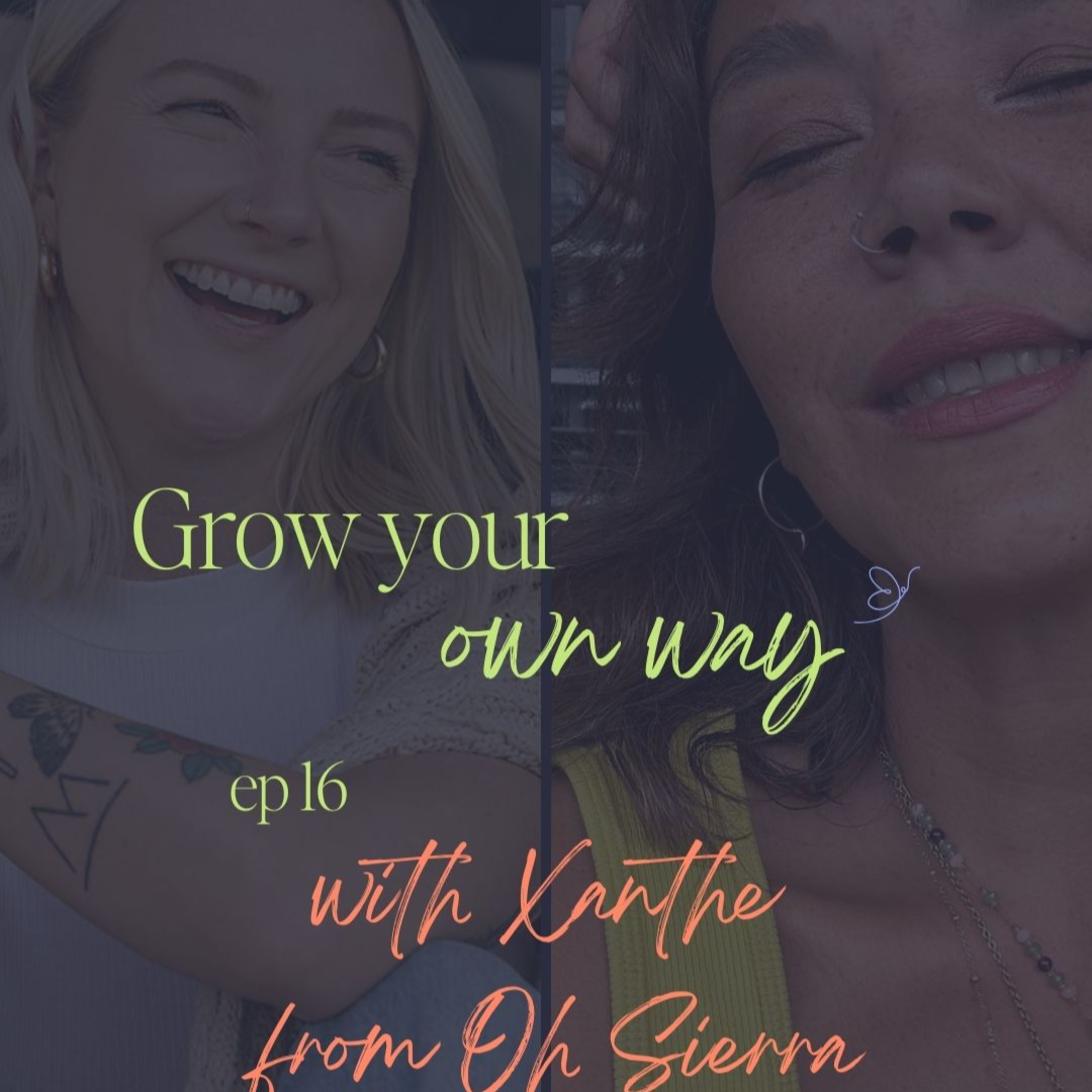 ep 16: on content marketing, [self] leadership, business pivots & growing your own way with 3/5 Generator Xanthe [Oh Sierra] episode artwork