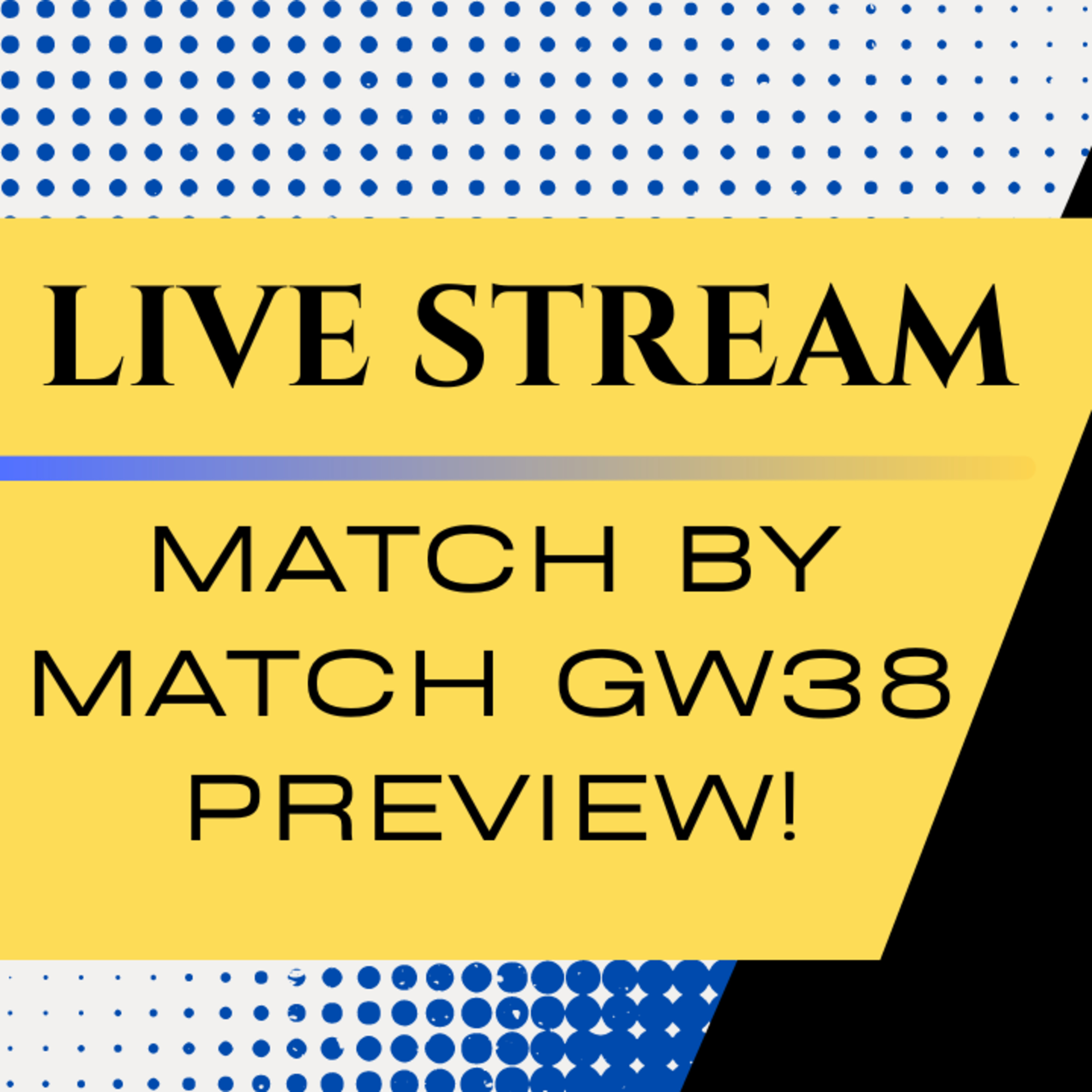 Gameweek 38 (23/24): Match by Match Preview & GW38 prep episode artwork