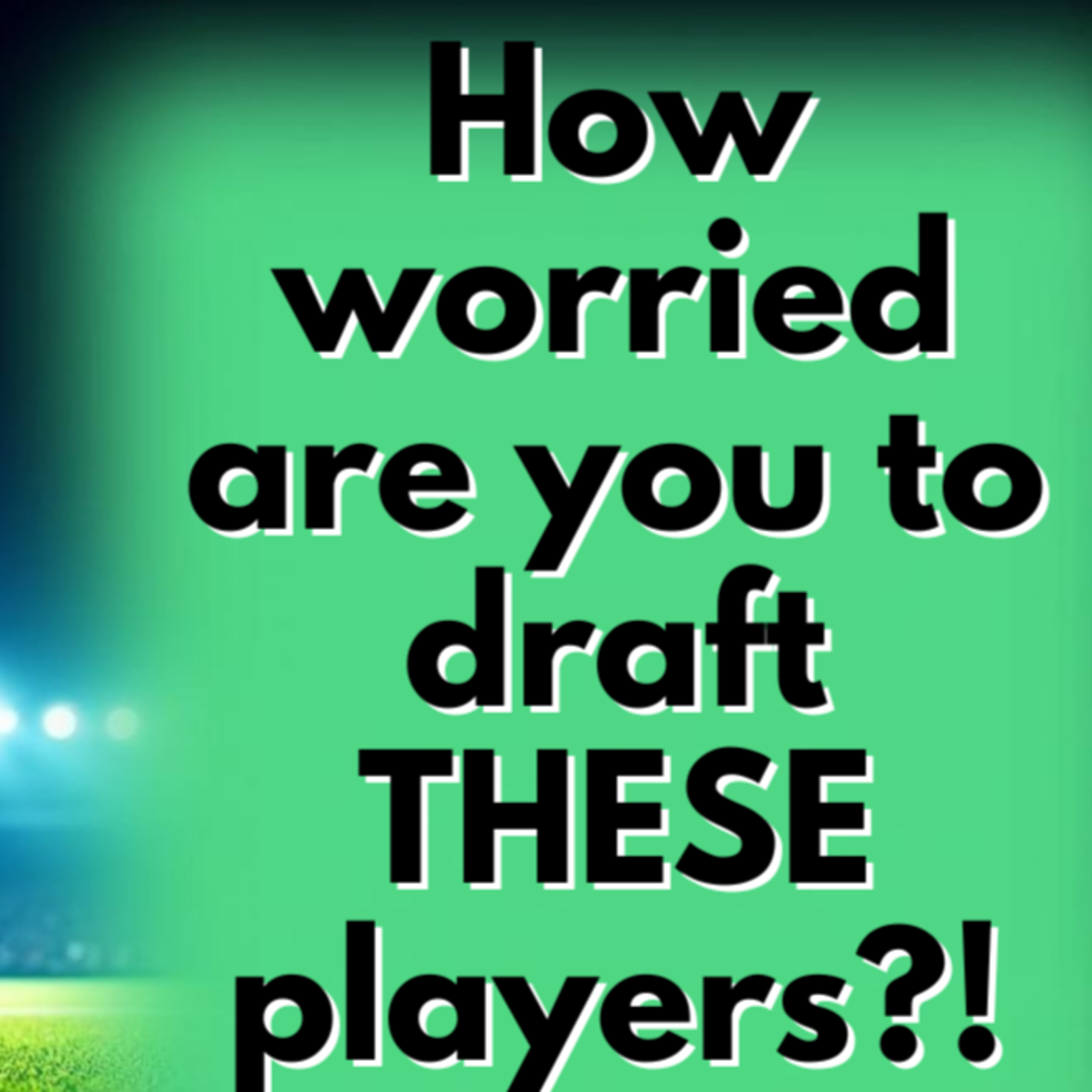 How worried are you to draft THESE big name players? (25/26) #DraftPL #FPLDraft episode artwork