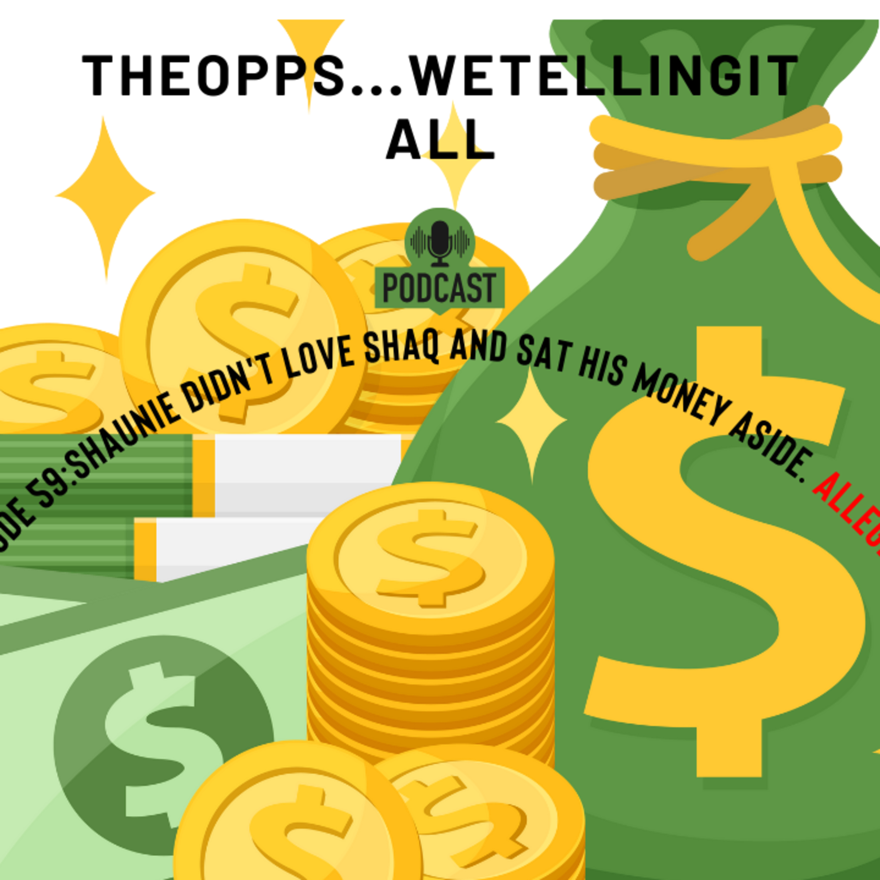 Episode 59....Shaunie didn't love Shaq and sat his money aside. Allegedly  episode artwork