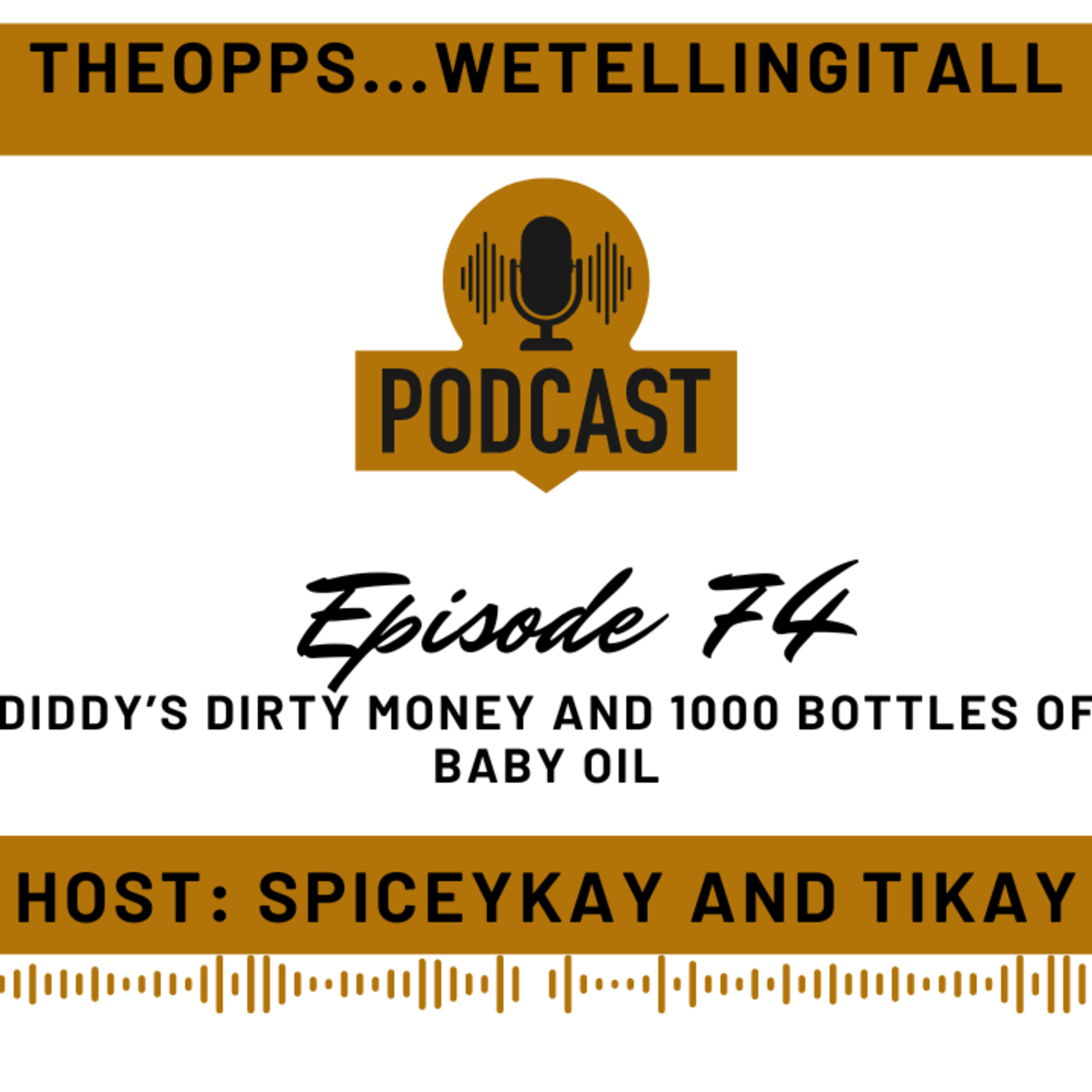 Episode 74.....Diddy's Dirty Money and 1000 bottles of baby oil episode artwork