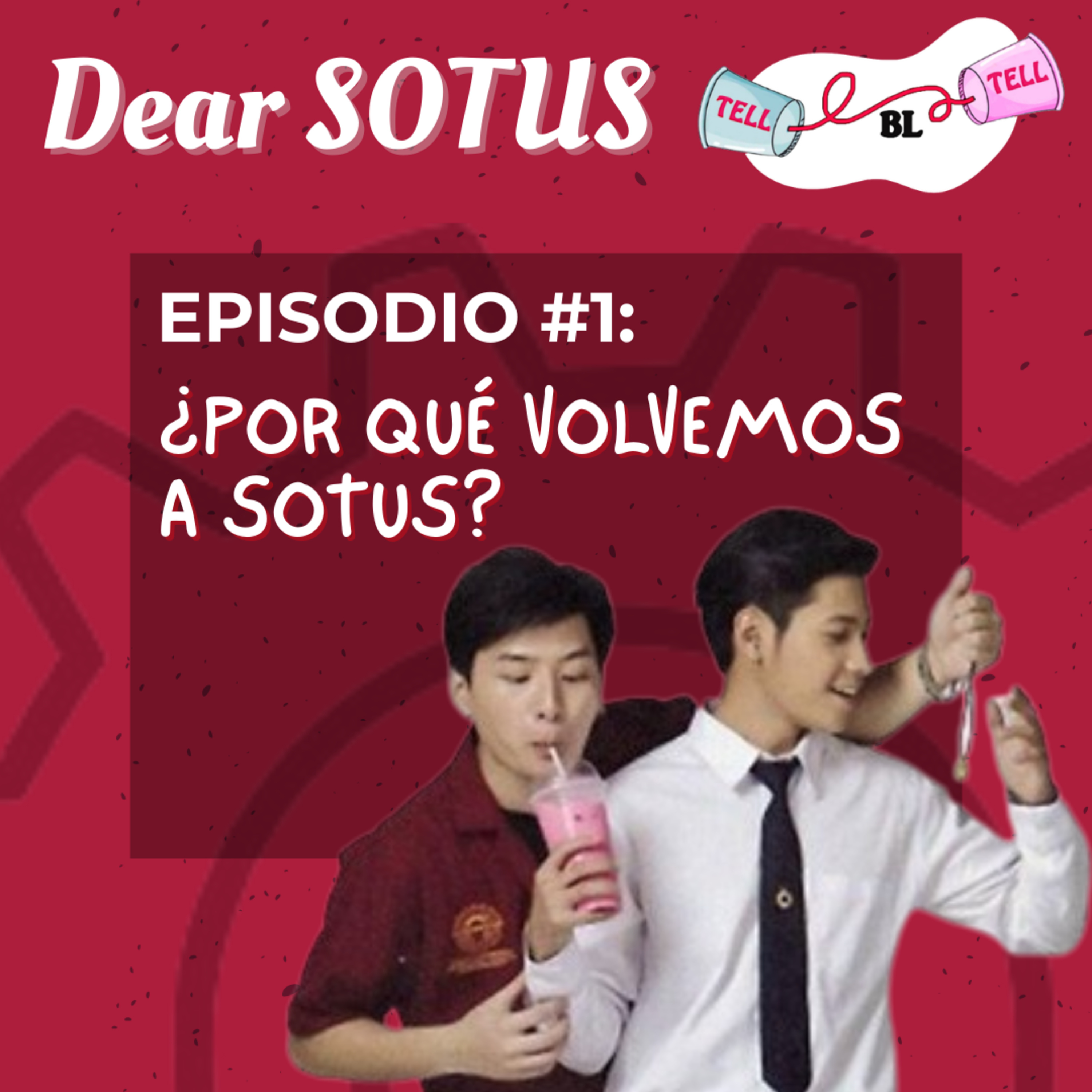 TTBL - Dear SOTUS Ep 1: ¿Por qué volvemos a SOTUS?
