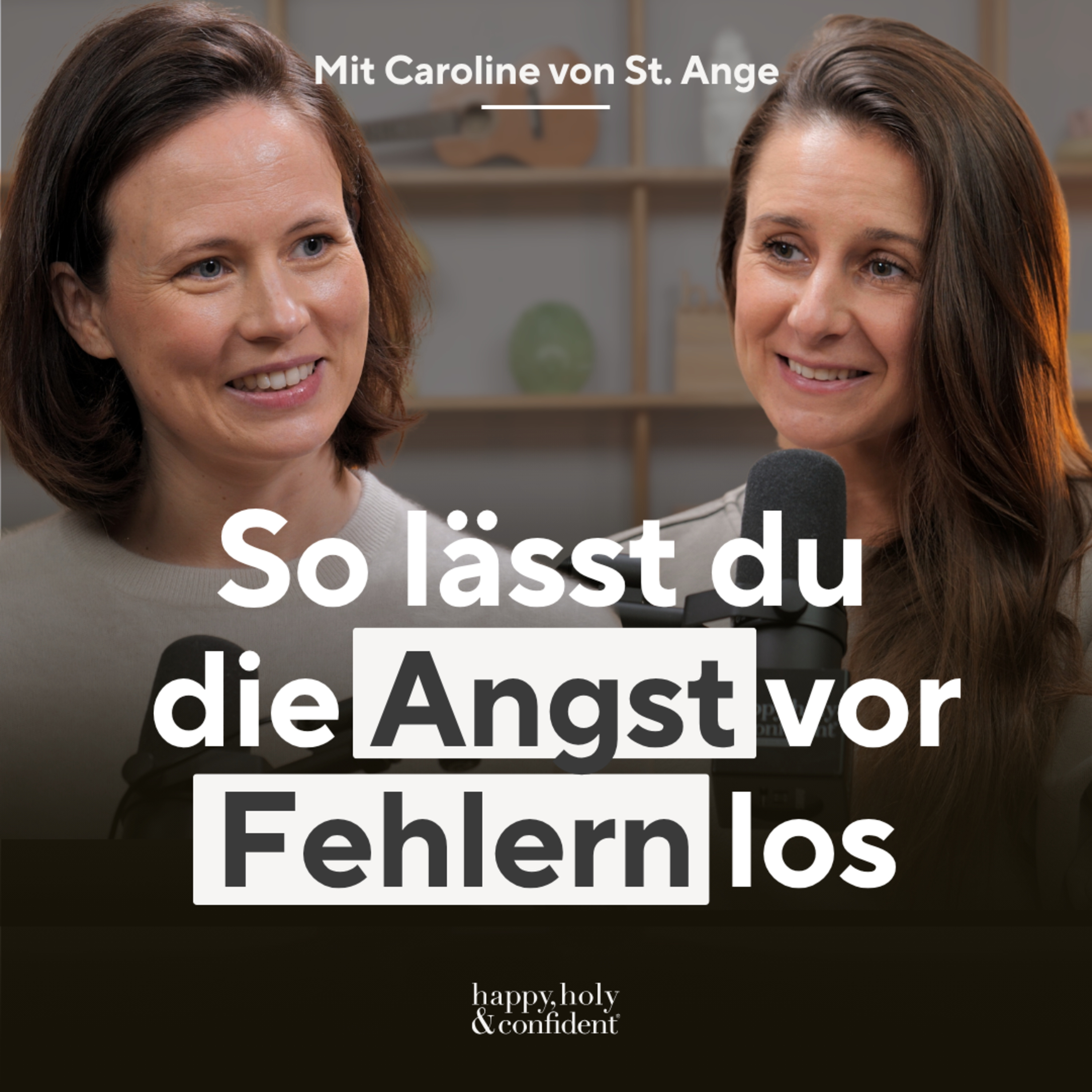 Wenn du Angst hast, Fehler zu machen: Diese Folge hättest du als Kind gebraucht – mit Caroline von St. Ange