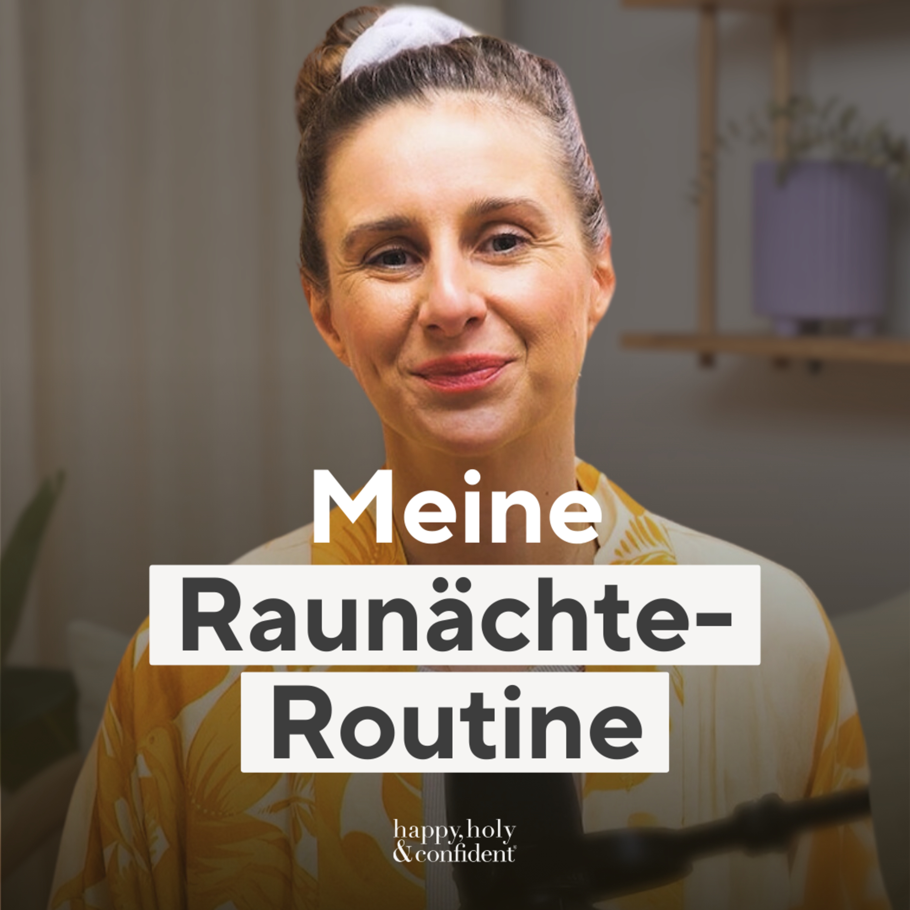 happy, holy & confident® Dein Podcast fürs Herz und den Verstand