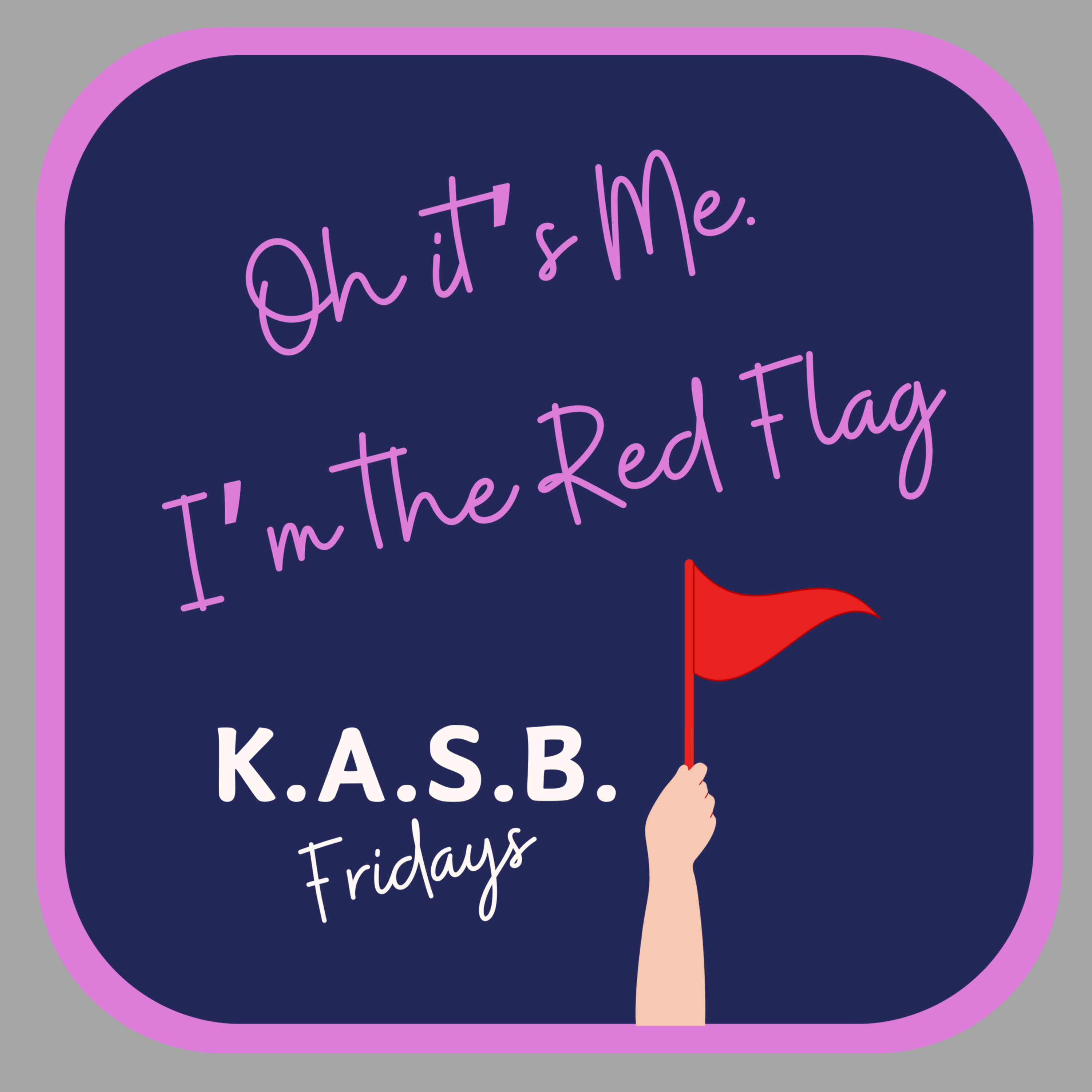 Oh it\'s Me. I\'m the Red Flag.
