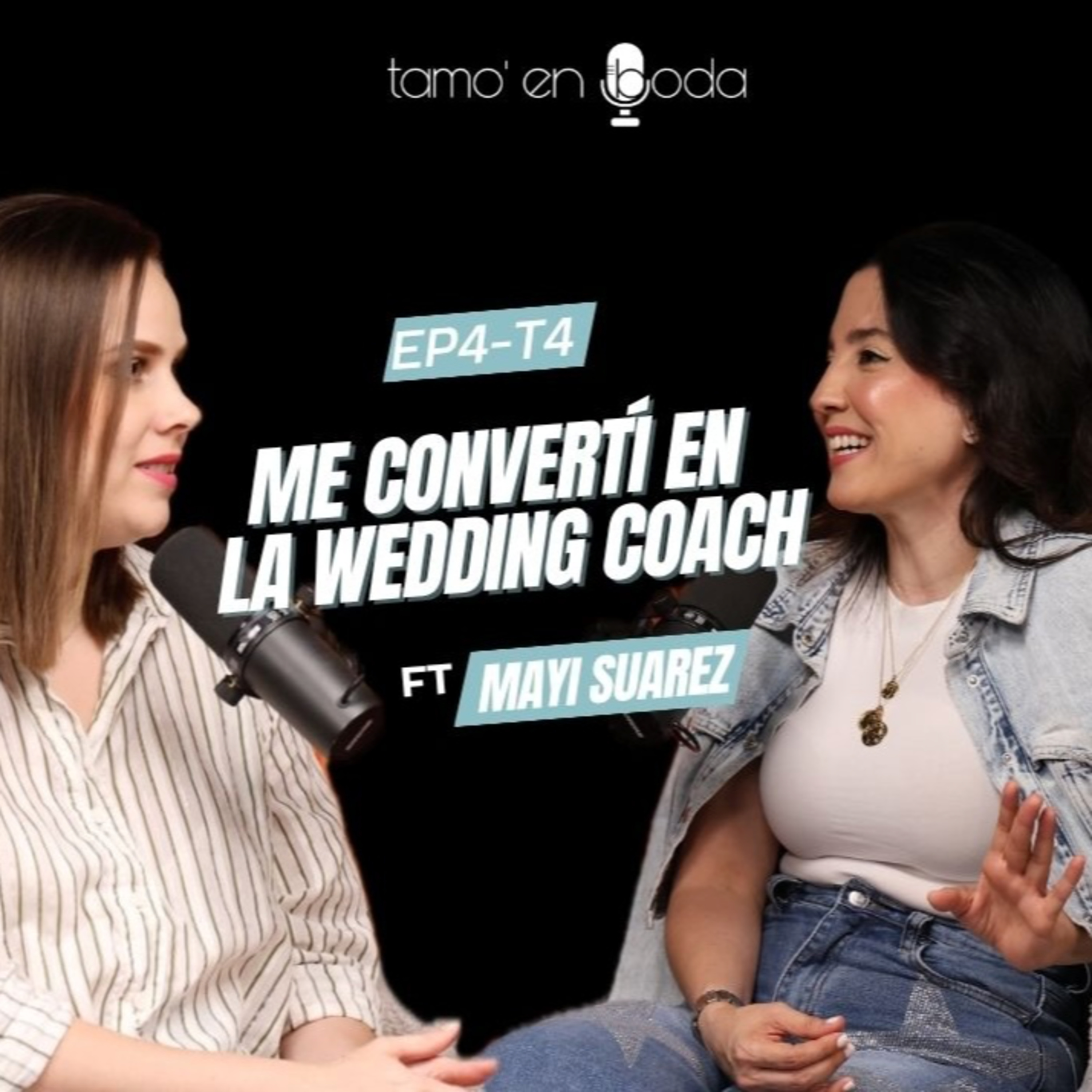 EP4-T4 Me convertí en The Wedding Coach ft Mayi Suarez