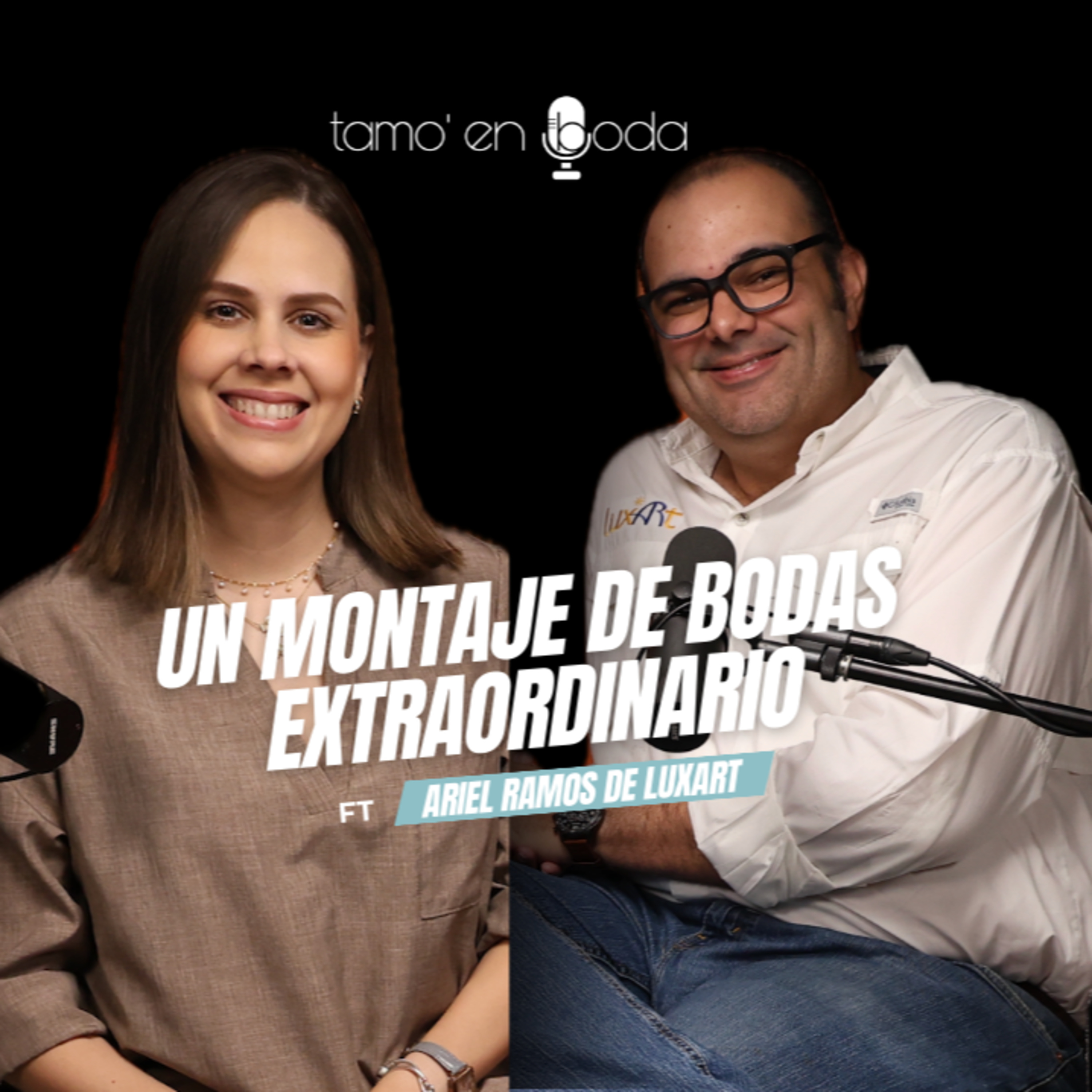 EP7-T4 Un montaje de bodas extraordinario ft Ariel Ramos de Luxart