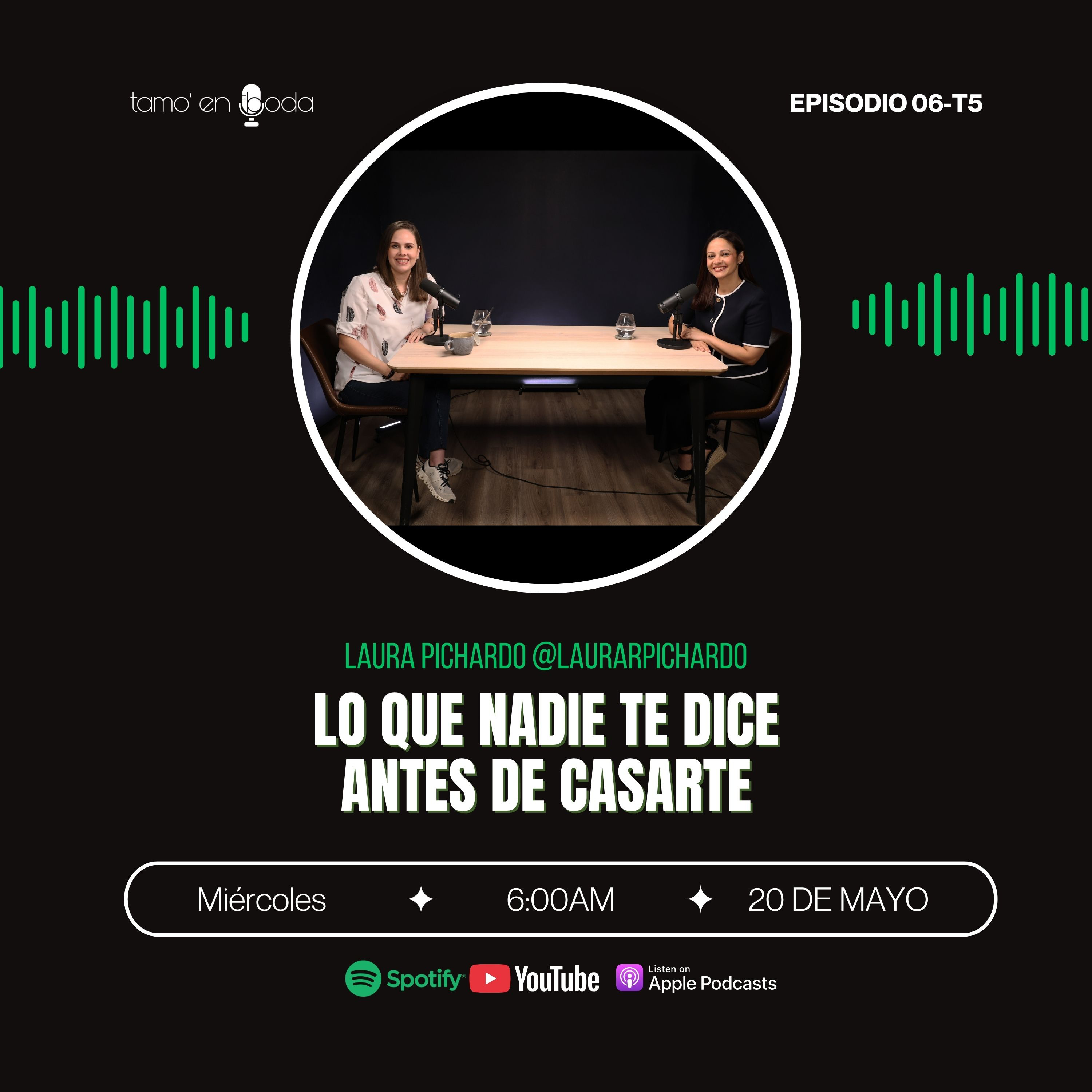 EP6-T5 Lo que NADIE te dice antes de casarte ft Laura Pichardo