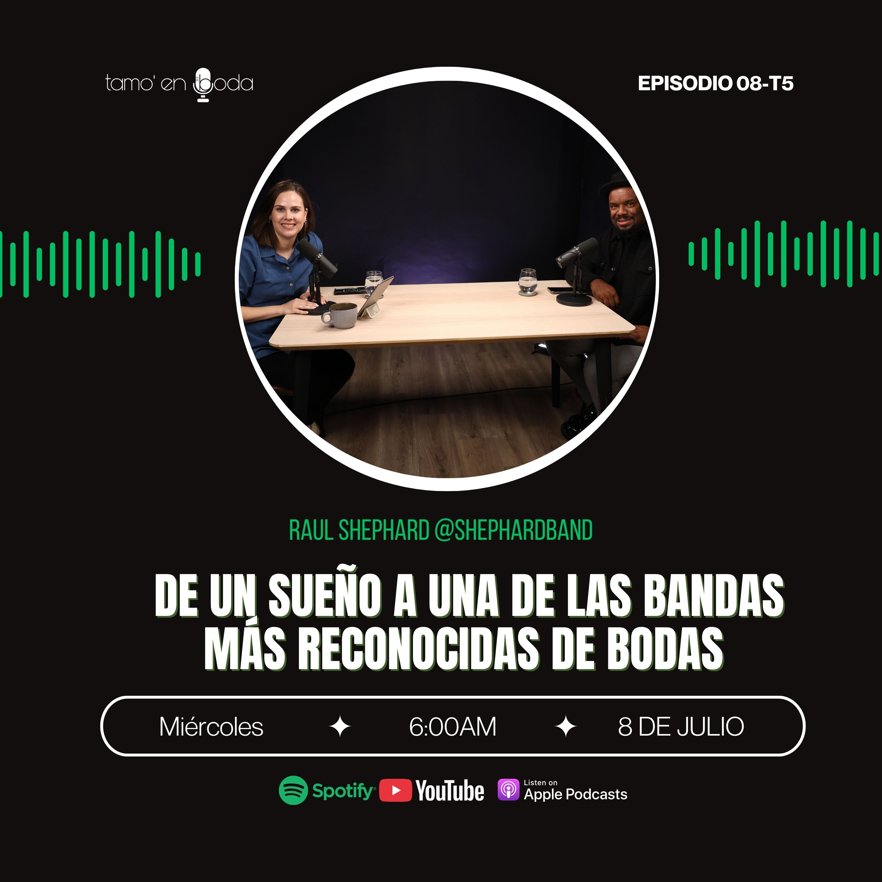 EP8-T5 De un sueño a una de las bandas más reconocidas de bodas ft Raúl Shephard