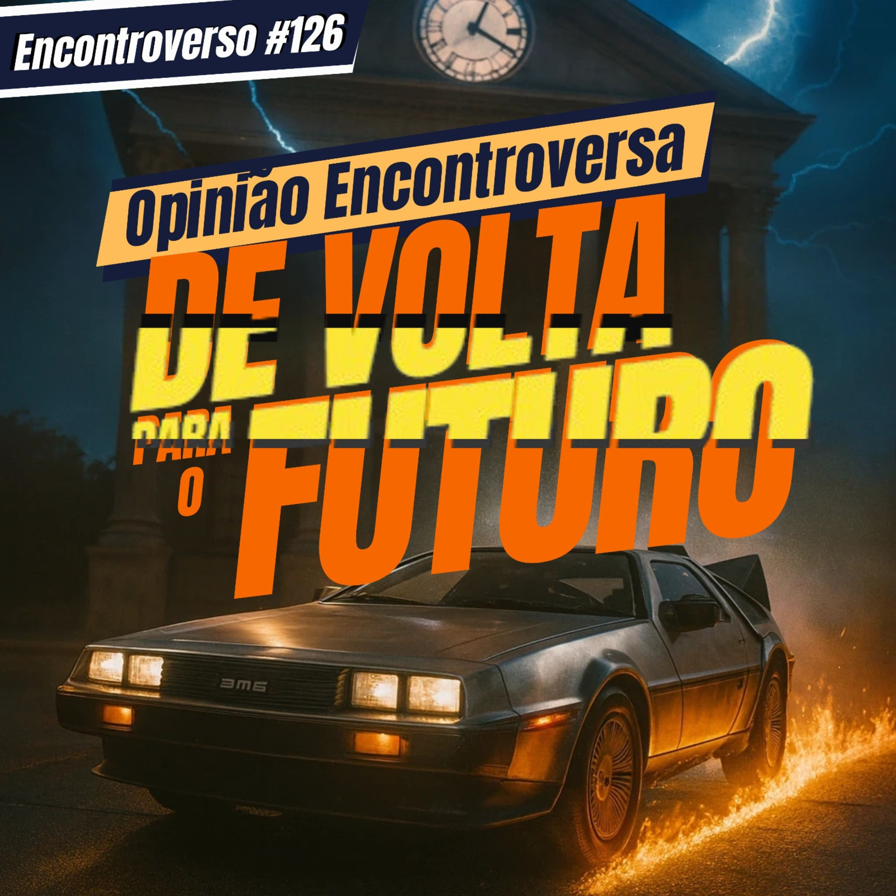 EV 126 - Opinião Encontroversa - De Volta Para o Futuro (Feat. Julio Macoggi)