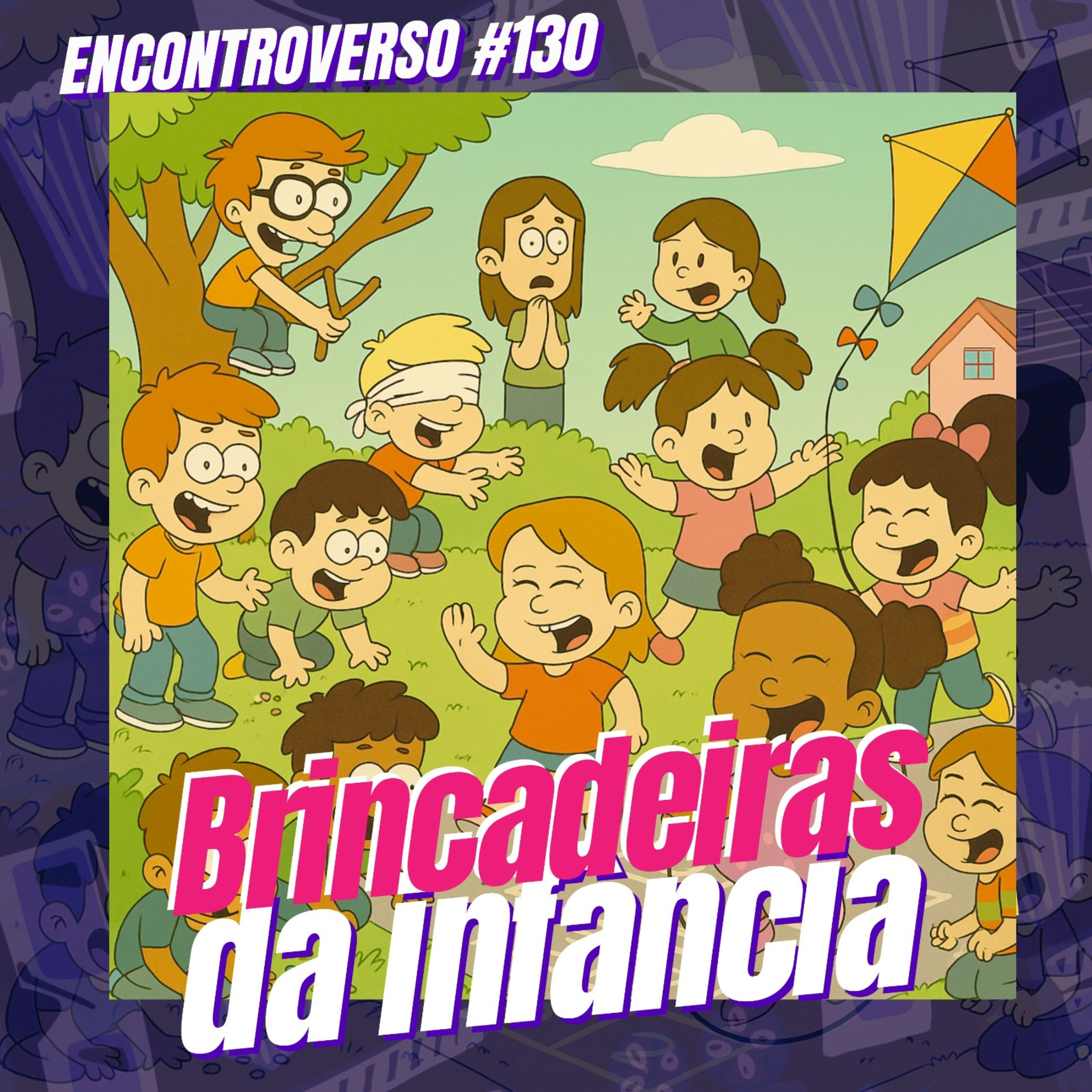 EV 131 - Brincadeira de Criança - Quando a rua era o nosso mundo - Feat. Cristiano Silva (Perspectivas Adulteradas)