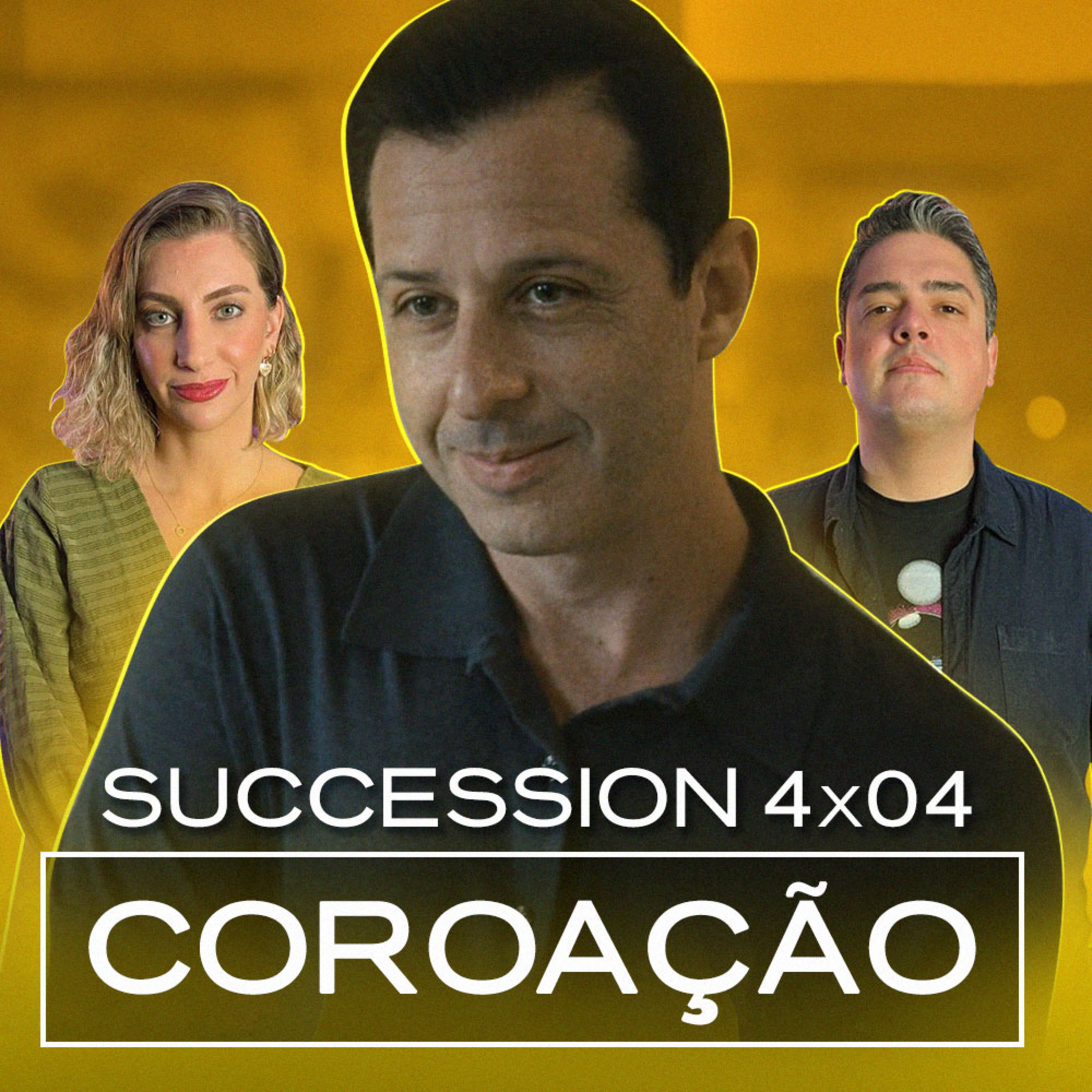 Succession O Podcast - com Carol Moreira e Michel Arouca