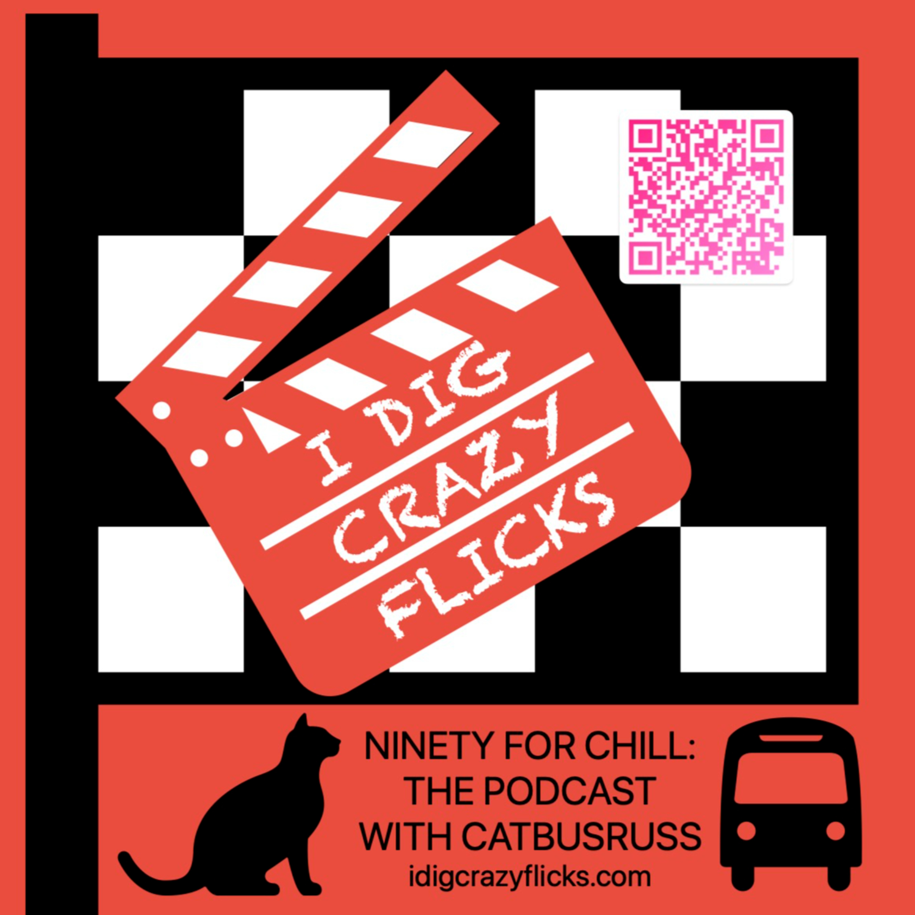 I Dig Crazy Flicks Presents: Ninety For Chill - The Podcast with CatBusRuss