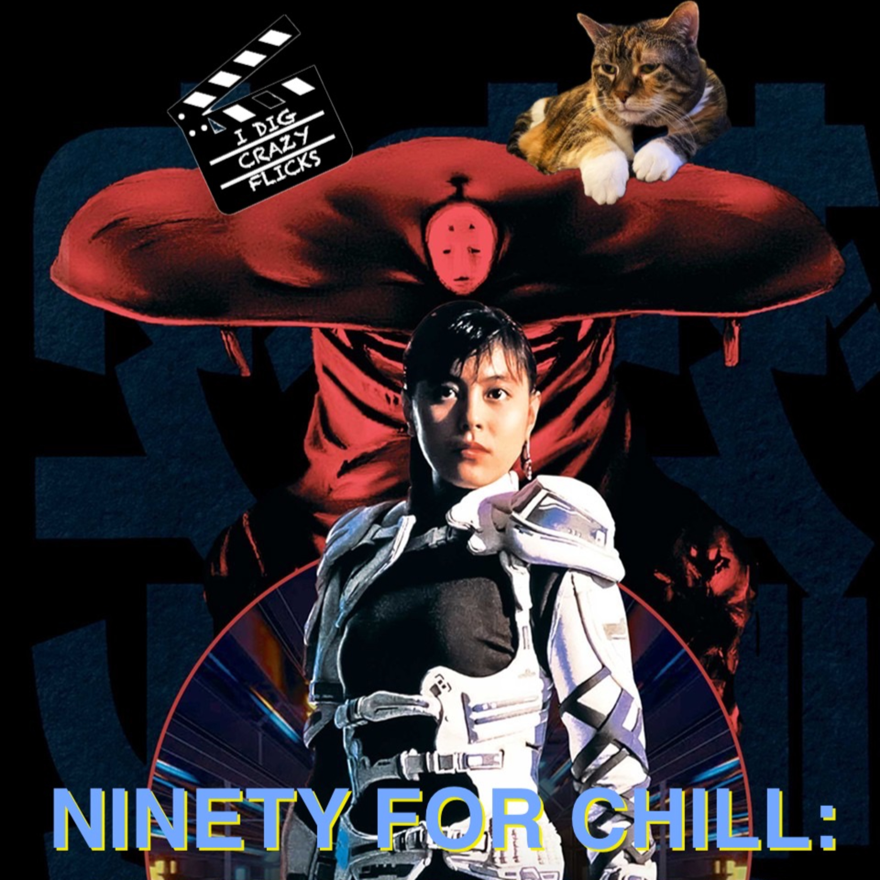 I Dig Crazy Flicks Presents: Ninety For Chill - The Podcast with CatBusRuss