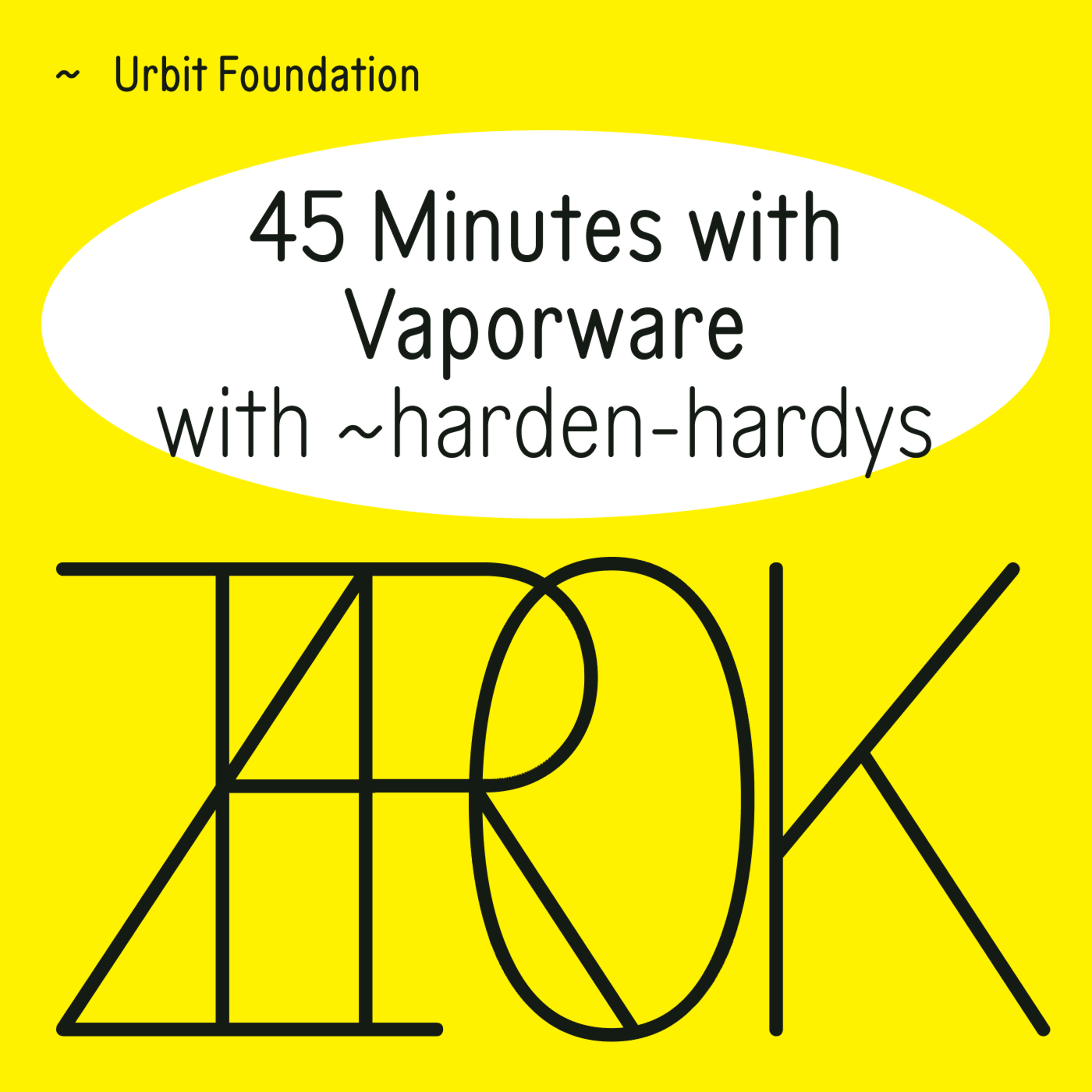 45 Minutes with Vaporware with ~harden-hardys episode artwork