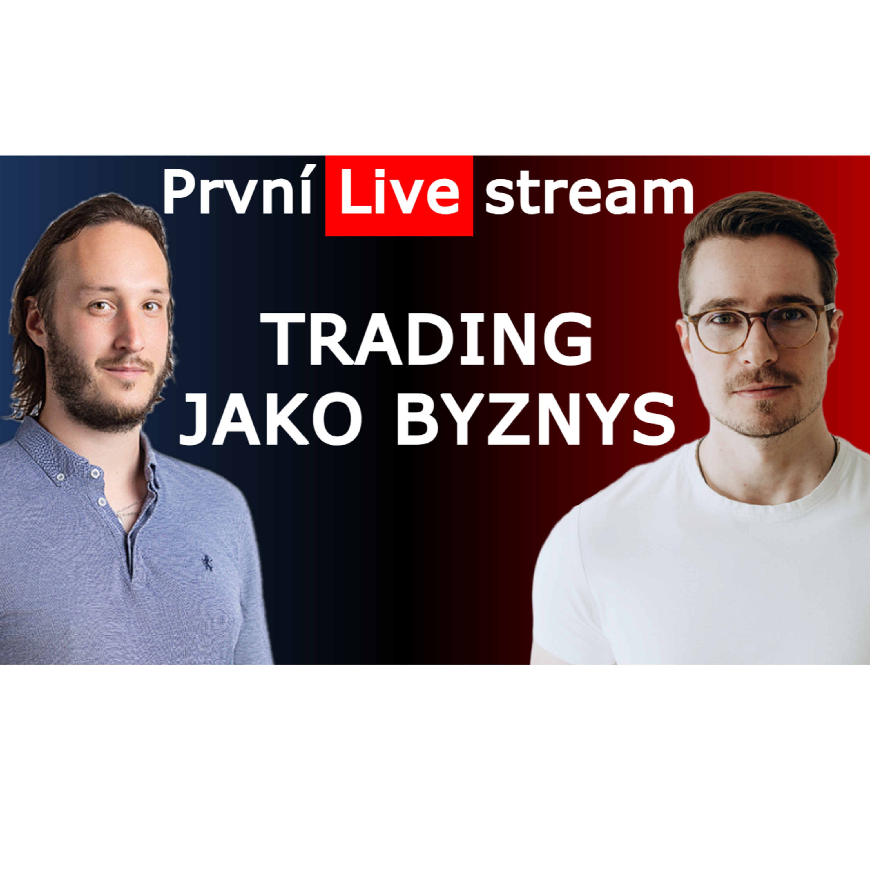 Live stream o tradingu - jak vypadá CZ/SK scéna, Petr Plecháč a Martin Klass episode artwork