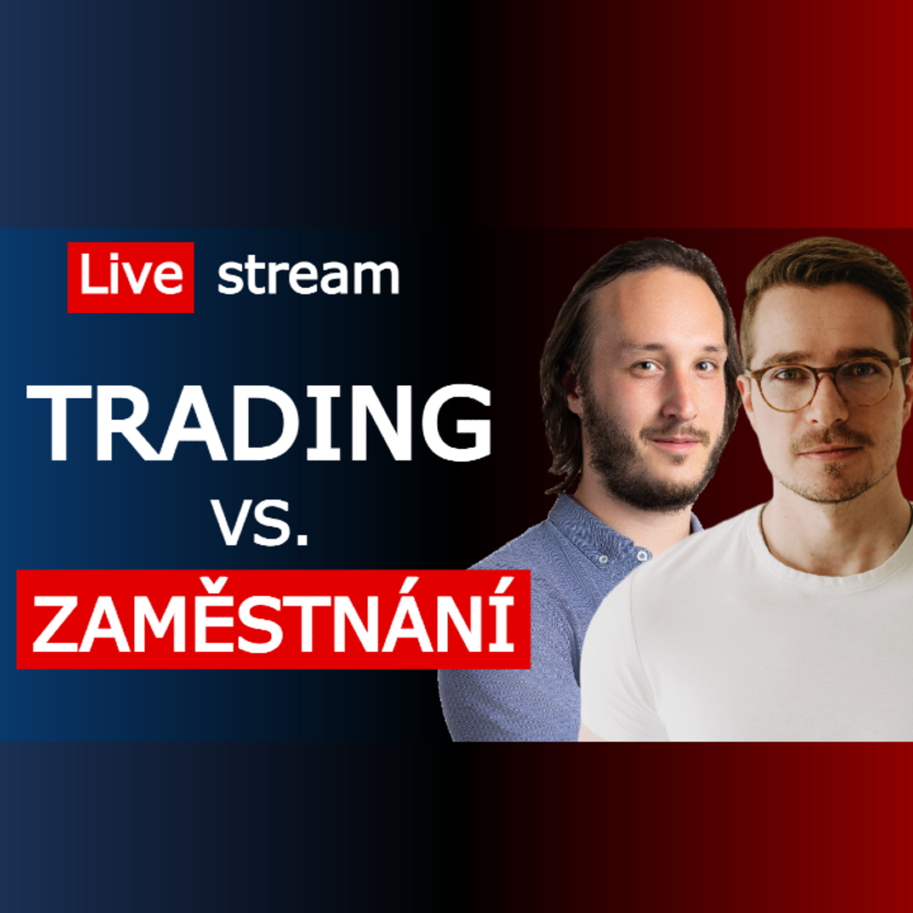 Live stream: Trading při zaměstnání - jak řešit nedostatek času na trading | Vhodné obchodní přístupy episode artwork