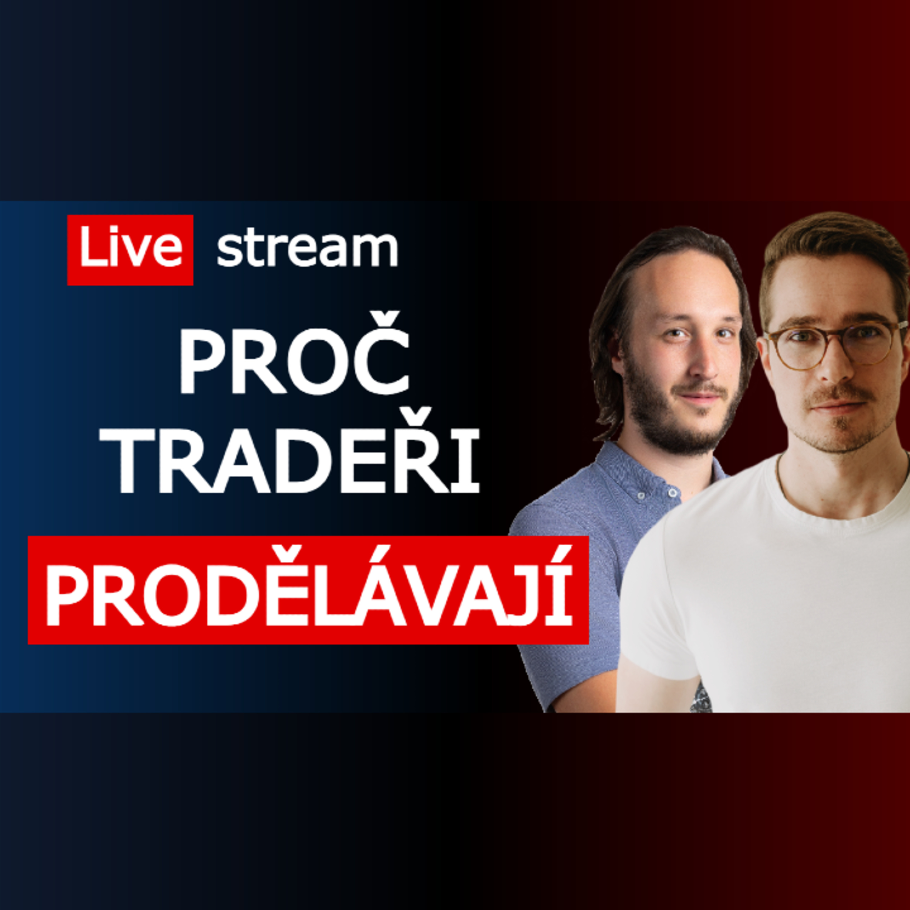 Proč v tradingu (téměř) všichni prodělávají? Co stojí za nízkou úspěšností traderů? Live Stream episode artwork