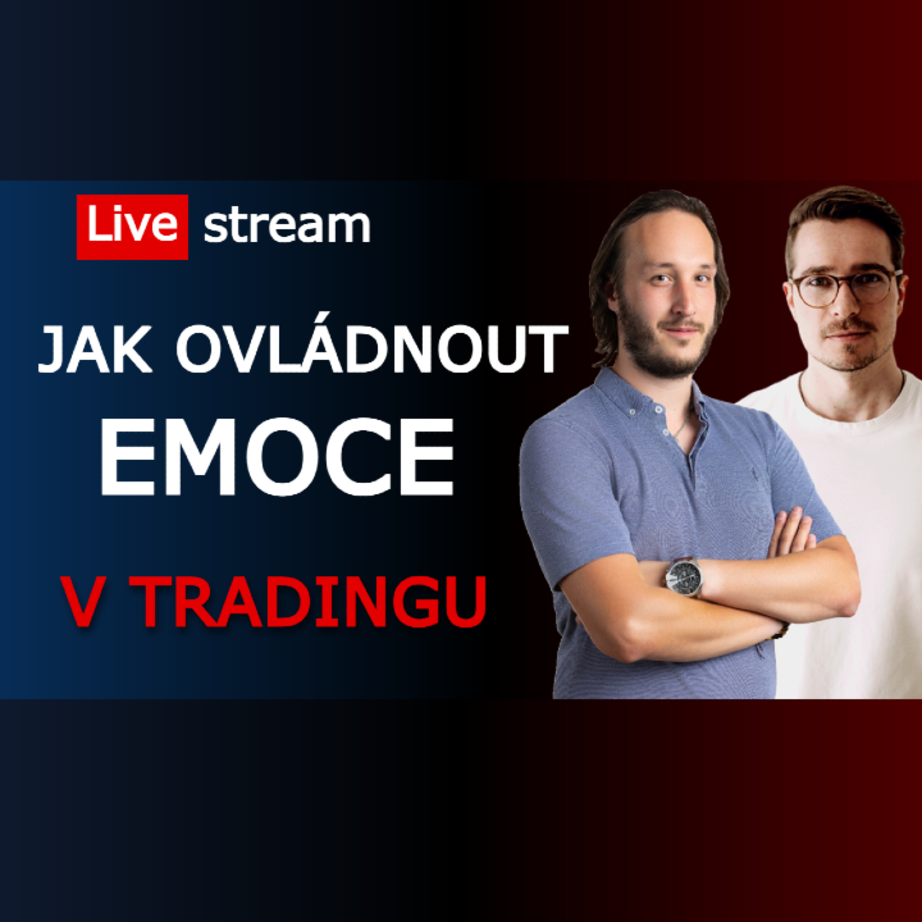 Jak ovládnout své emoce a zklidnit mysl před tradingem | Live stream episode artwork