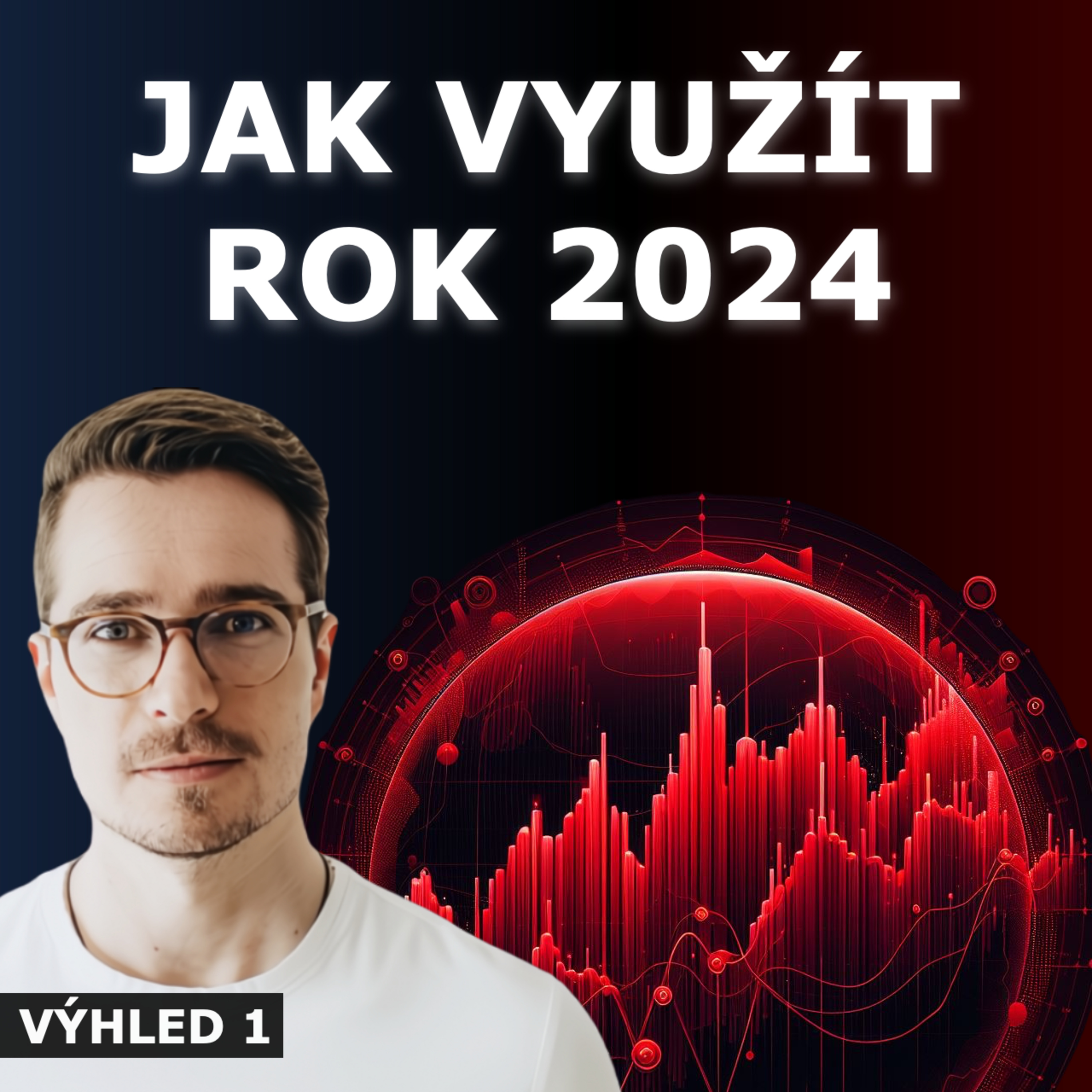 ZLOMOVÝ INVESTIČNÍ ROK 2024 🔴 Začněte se starat o peníze 🔥 episode artwork