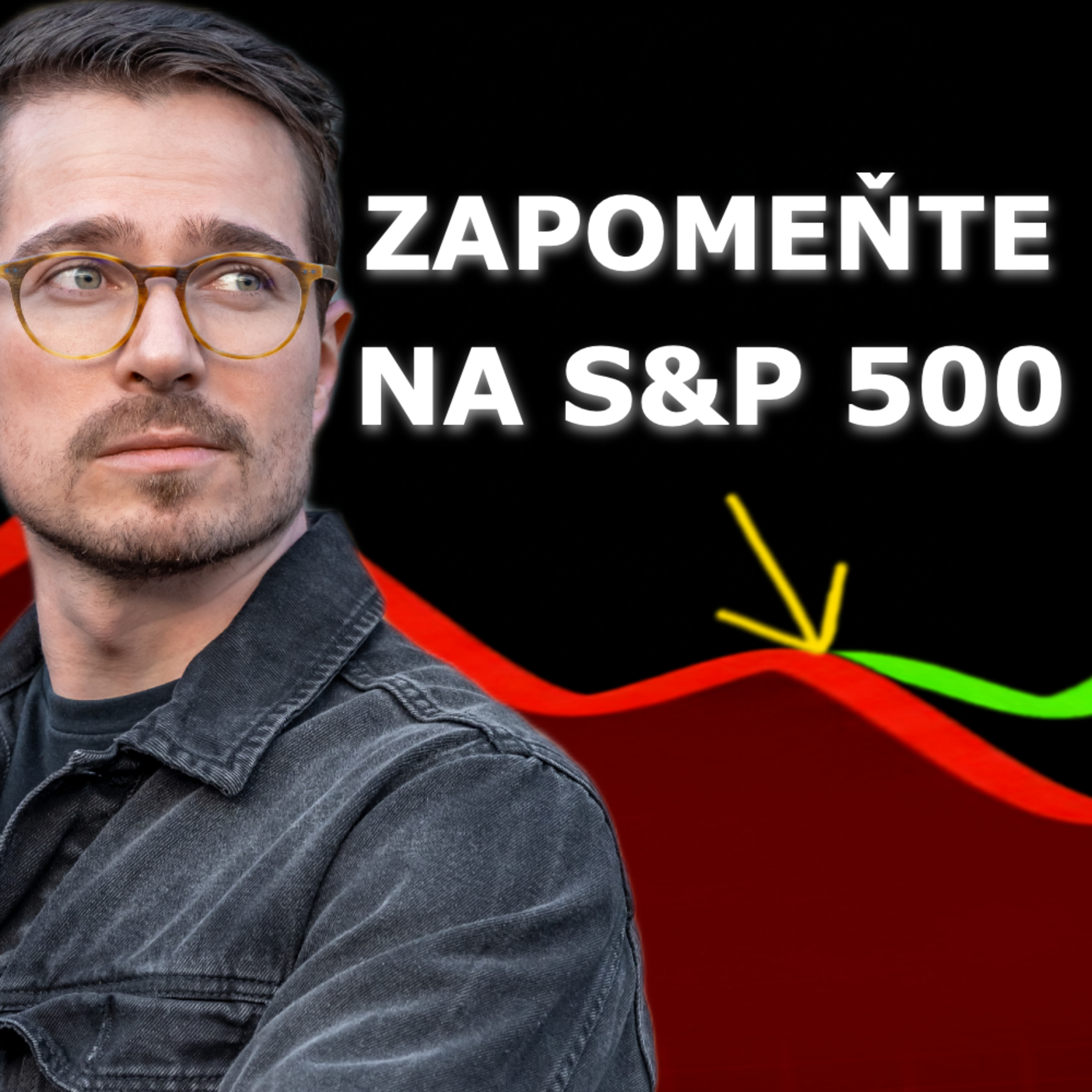 KONEC ÉRY S&P 500 – ZAČÍNÁ ZÁVOD KE DNU episode artwork