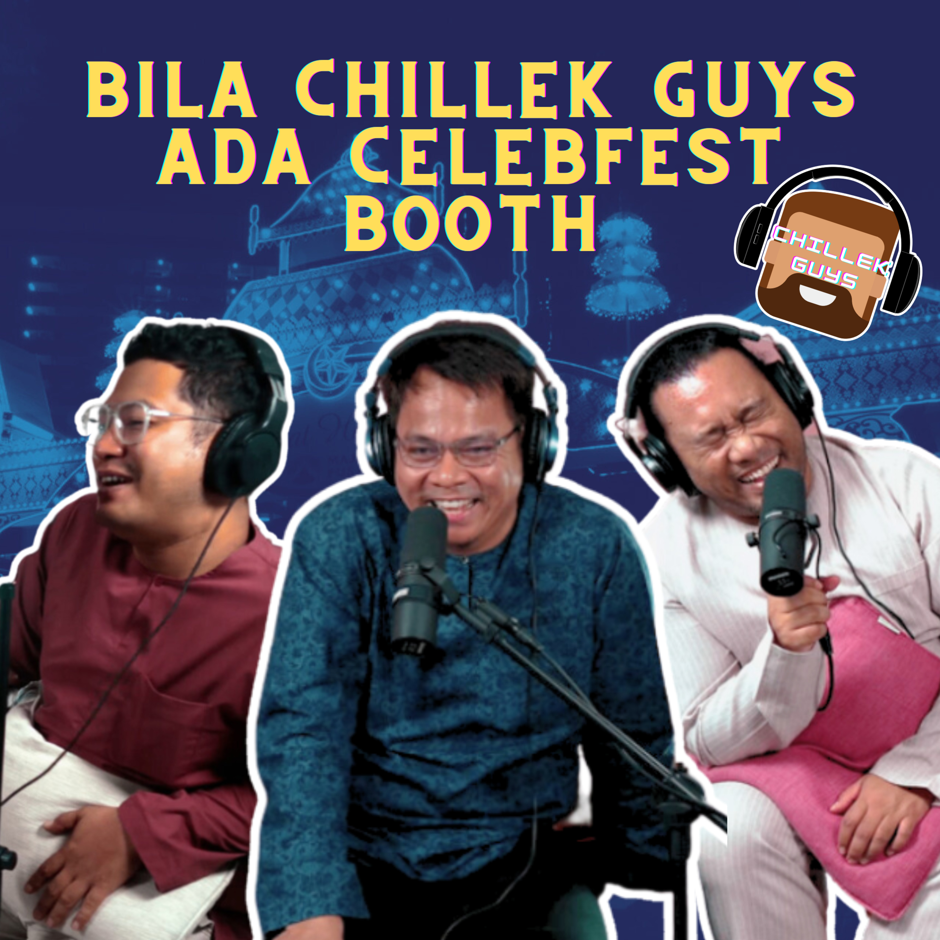 Bila Chillek Guys Ada Booth Di CelebFest episode artwork