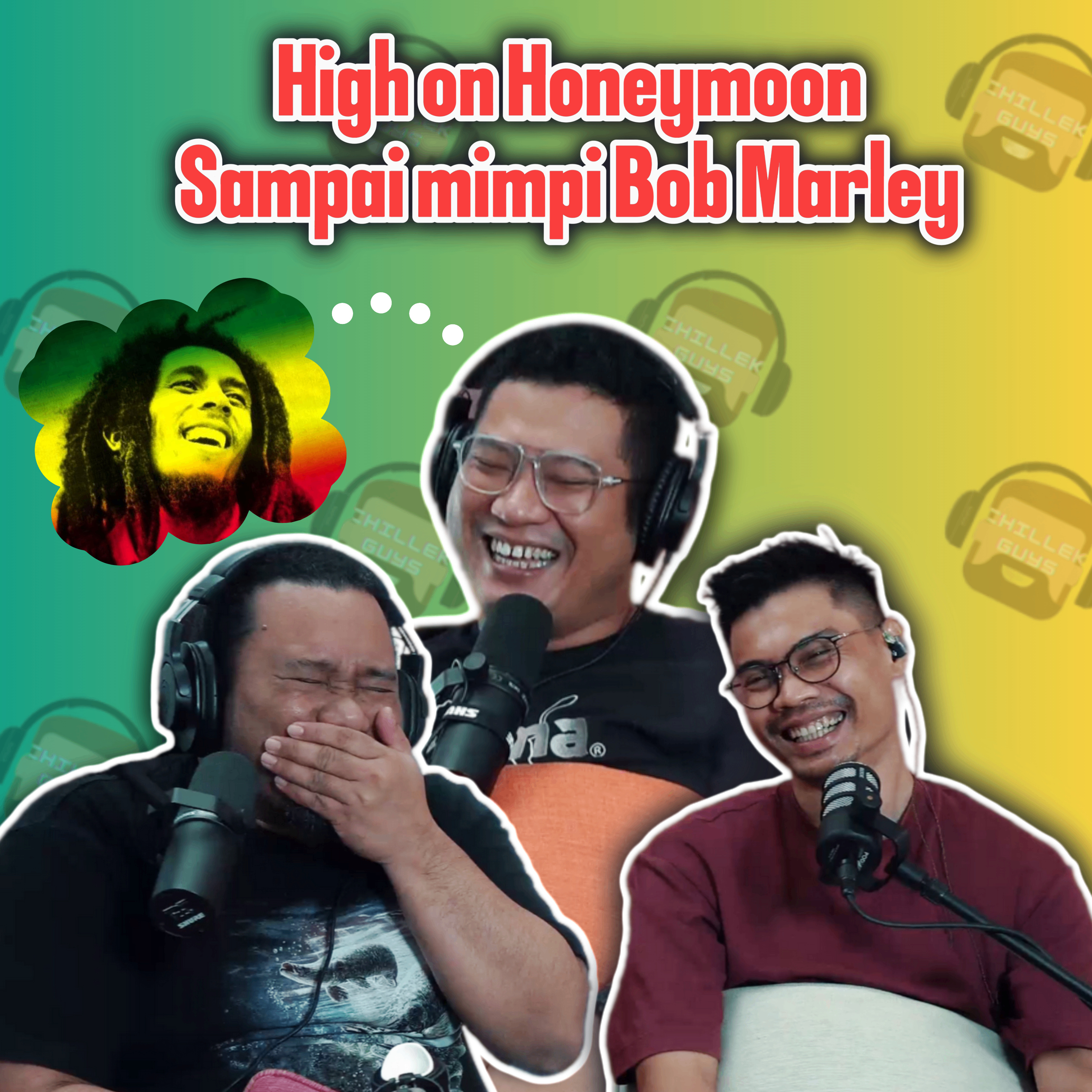High on Honeymoon Sampai mimpi Bob Marley episode artwork