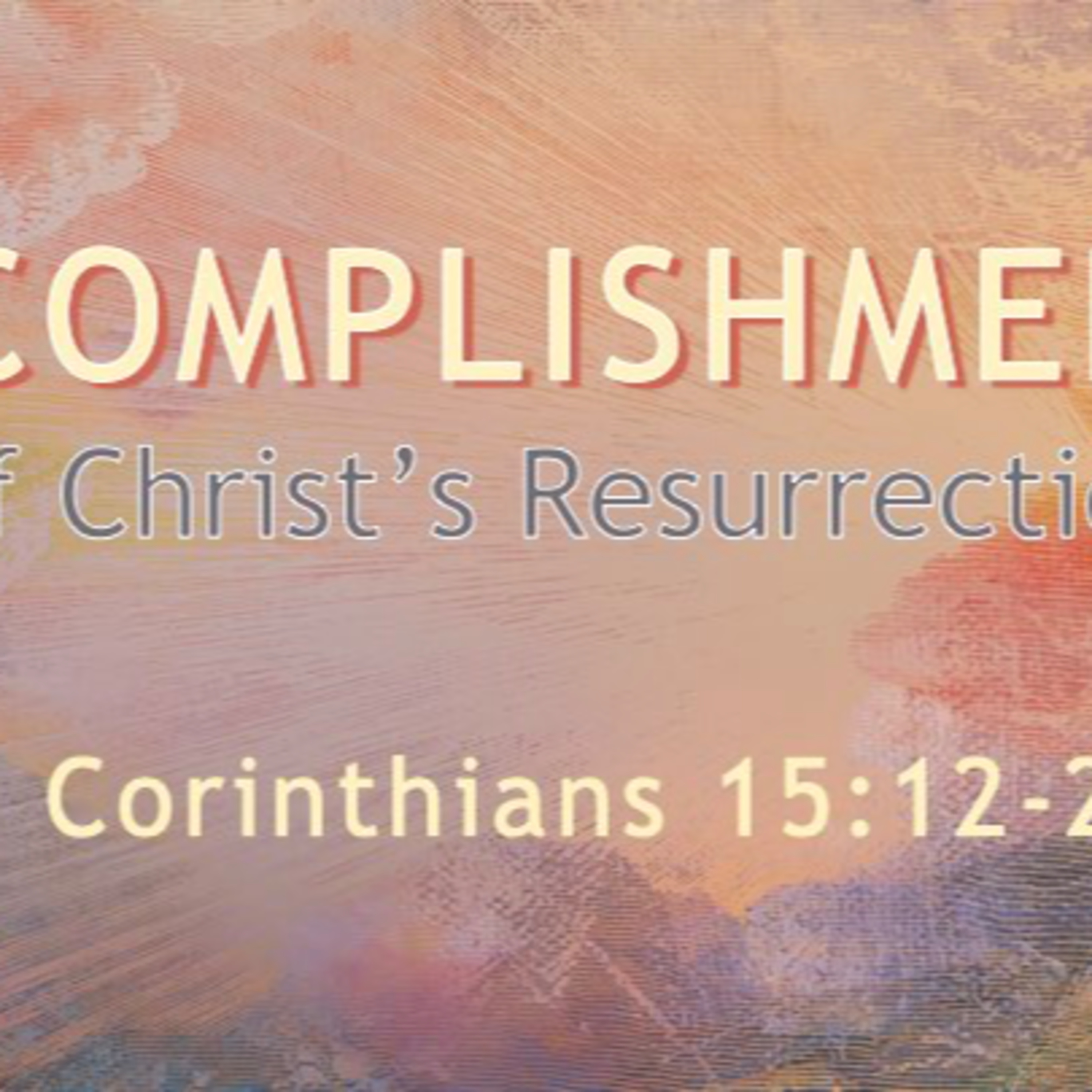 ACCOMPLISHMENTS OF CHRIST'S RESURRECTION episode artwork