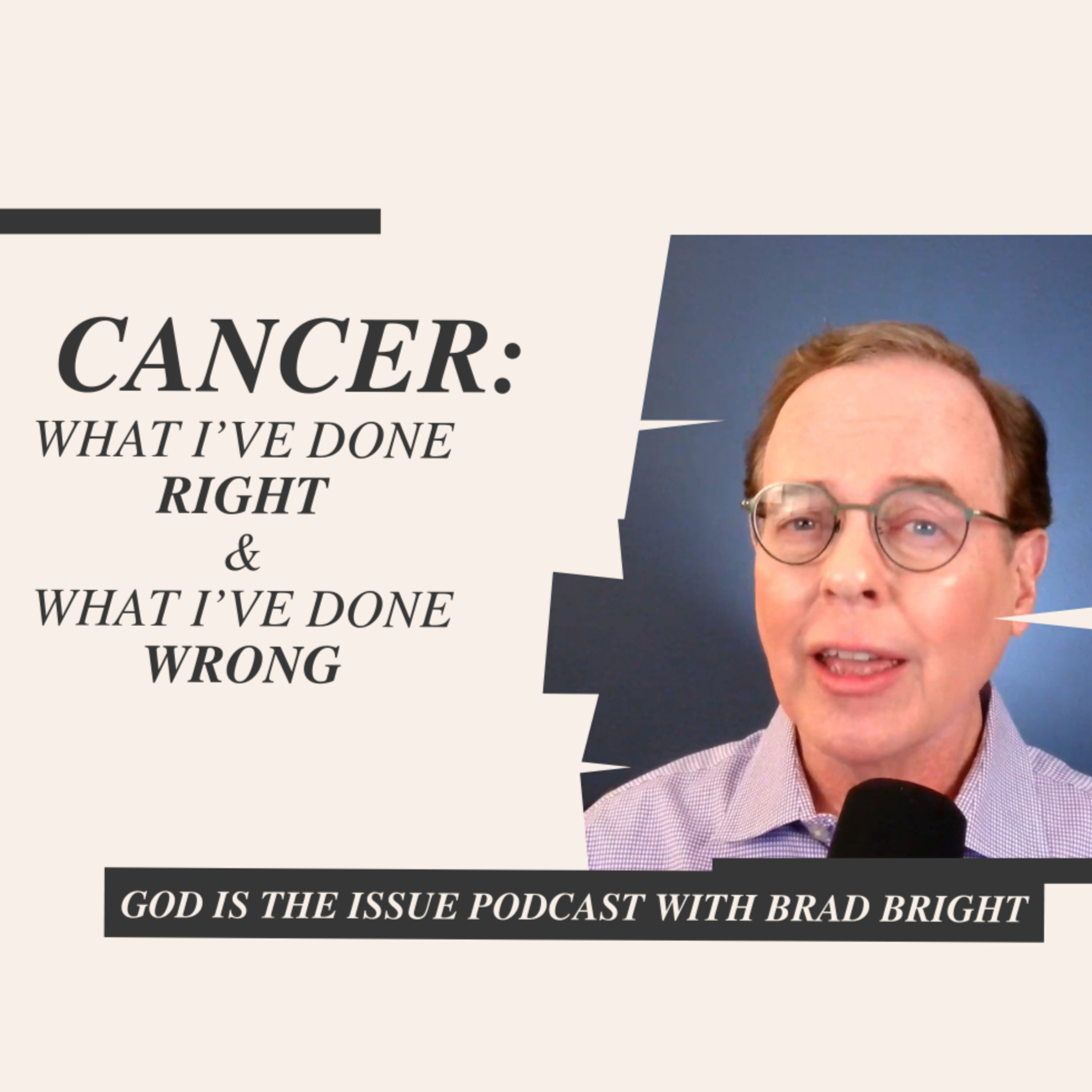 Cancer: What I've Done RIGHT & What I've Done WRONG! episode artwork