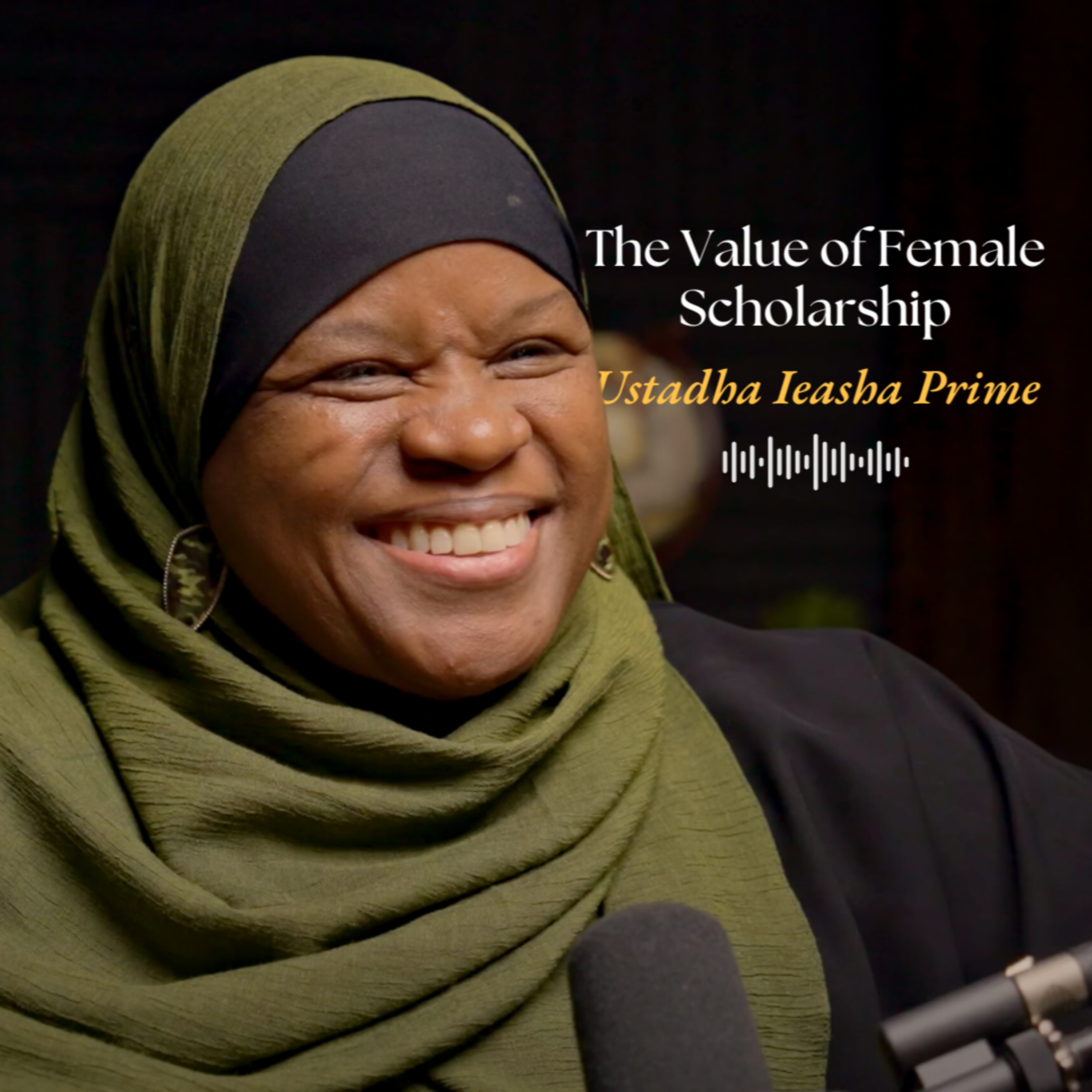 The Value of Female Scholarship | Ustadha Ieasha Prime