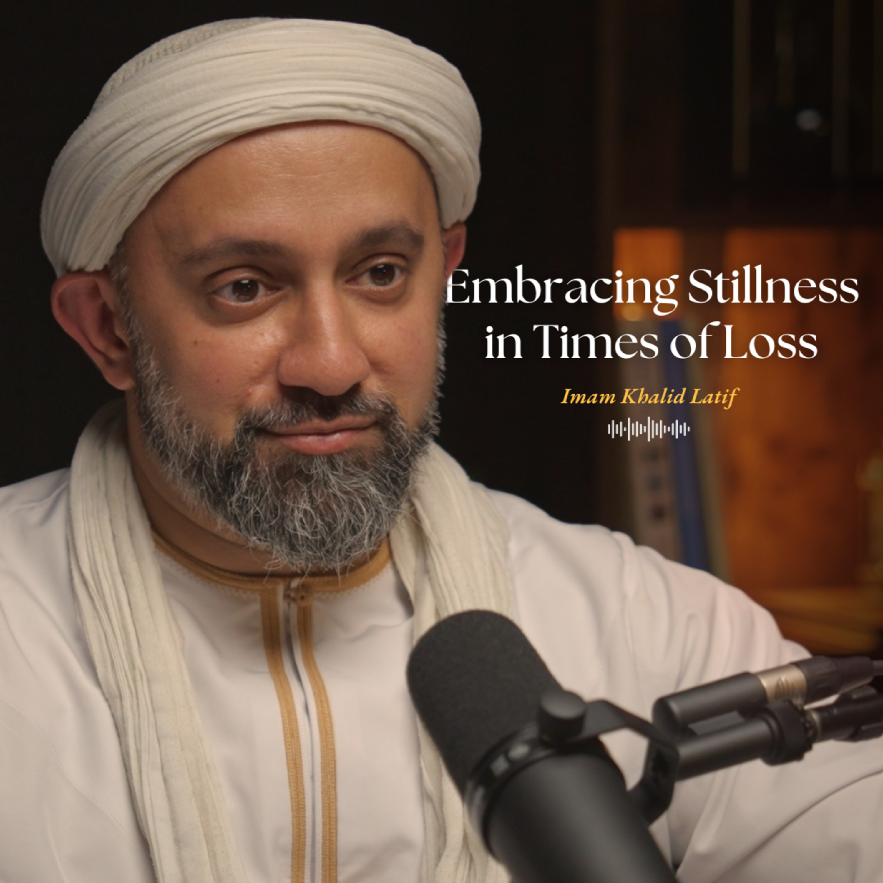 Prophetic Healing: Embracing Stillness in Times of Loss | Imam Khalid Latif