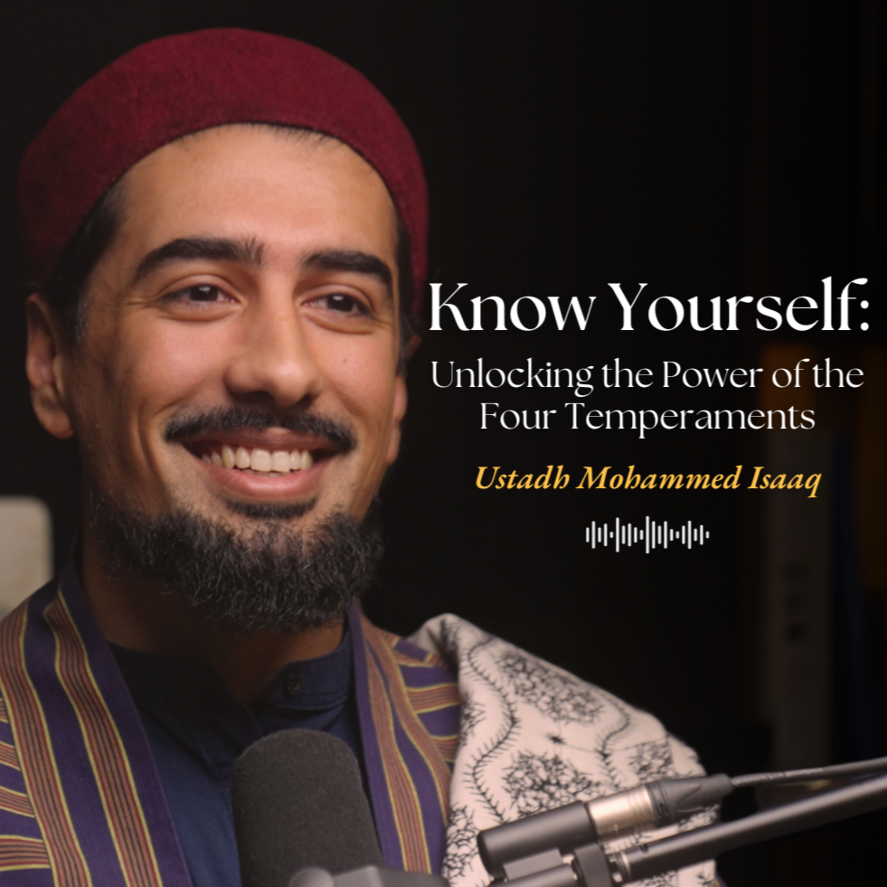 Know Yourself: The Power Of The Four Temperaments | Ustadh Mohammed Isaaq