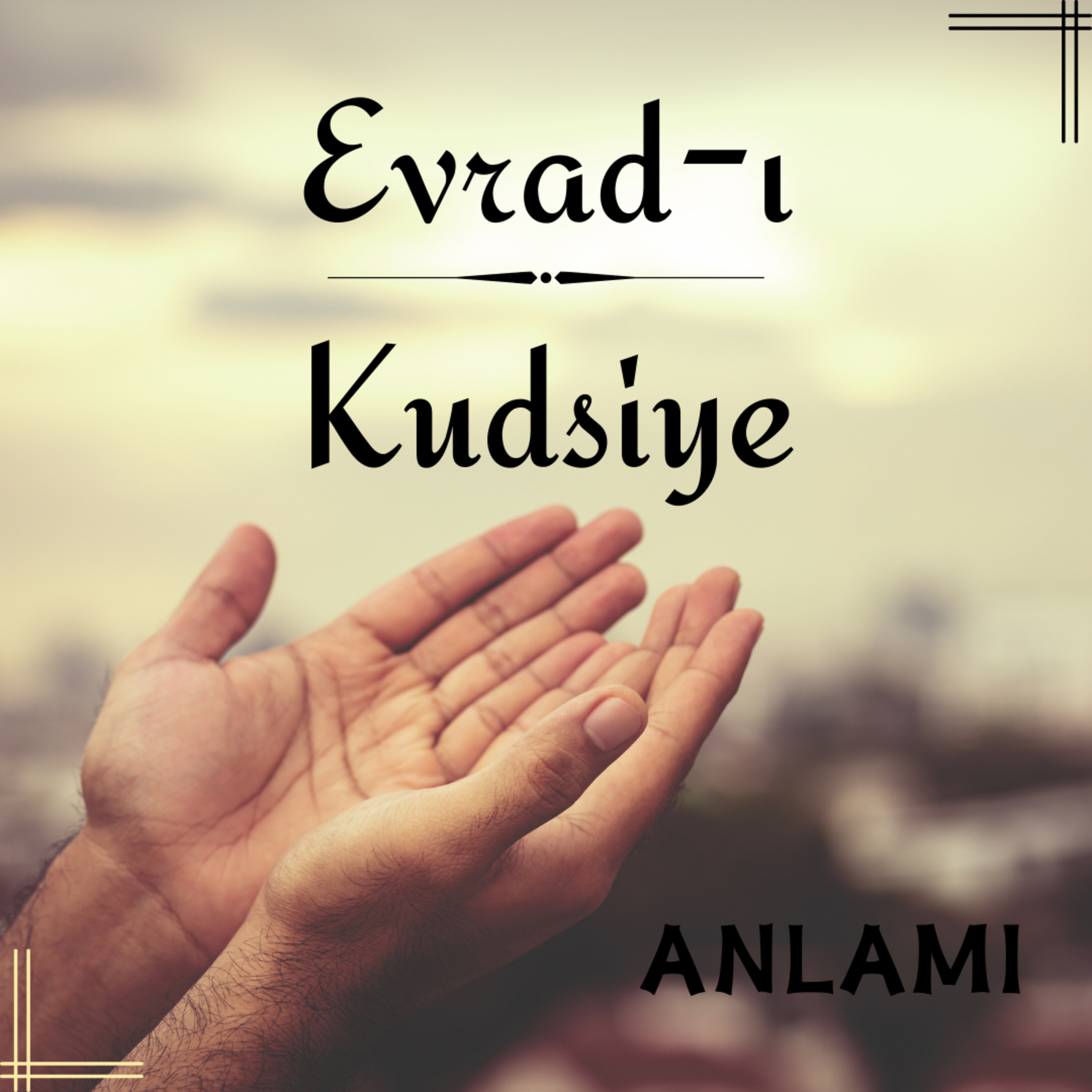 Evrad-ı Kudsiye (Türkçe Anlamı)