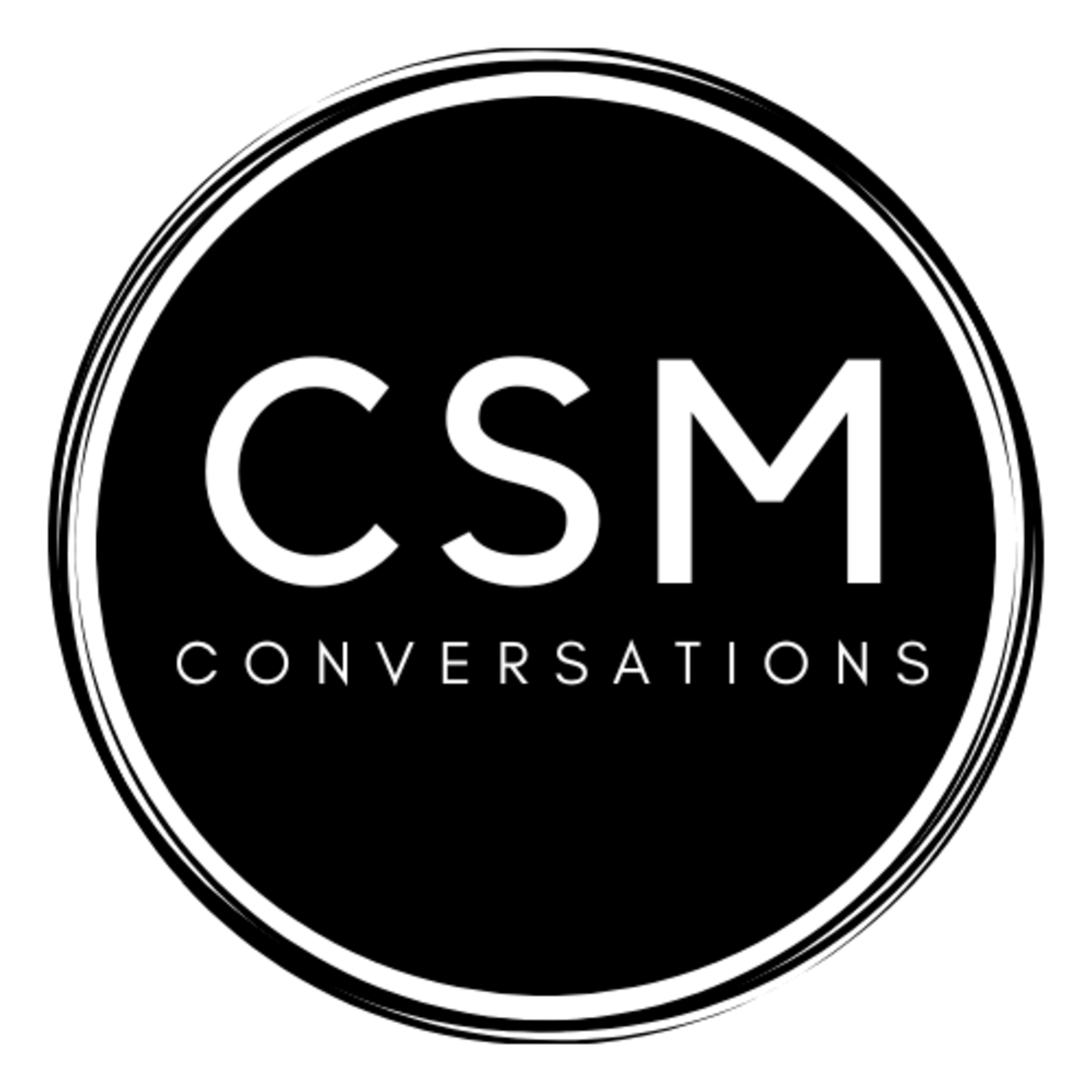 CSM CONVERSATIONS - EPISODE 7 episode artwork
