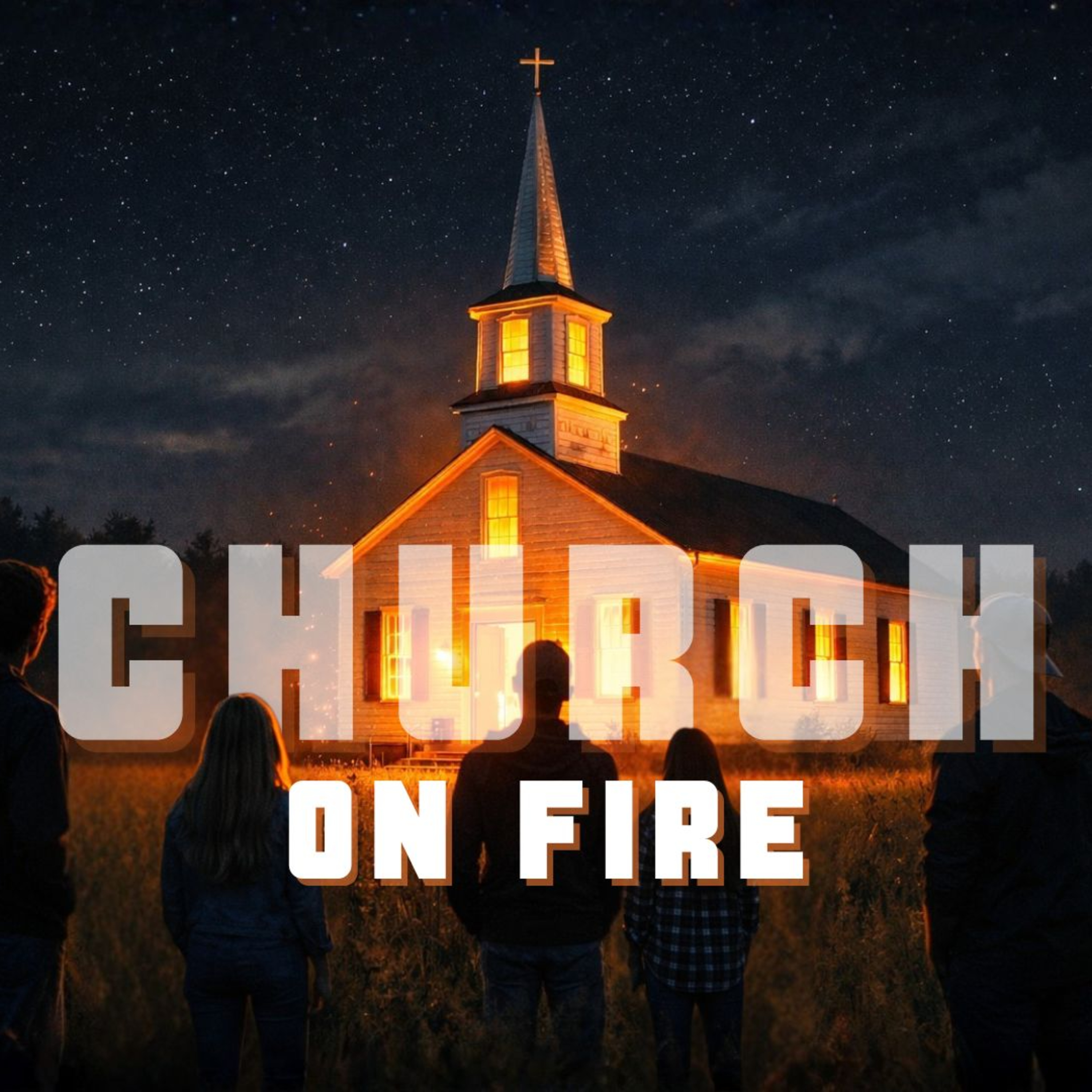 CHURCH ON FIRE - Week 1 episode artwork