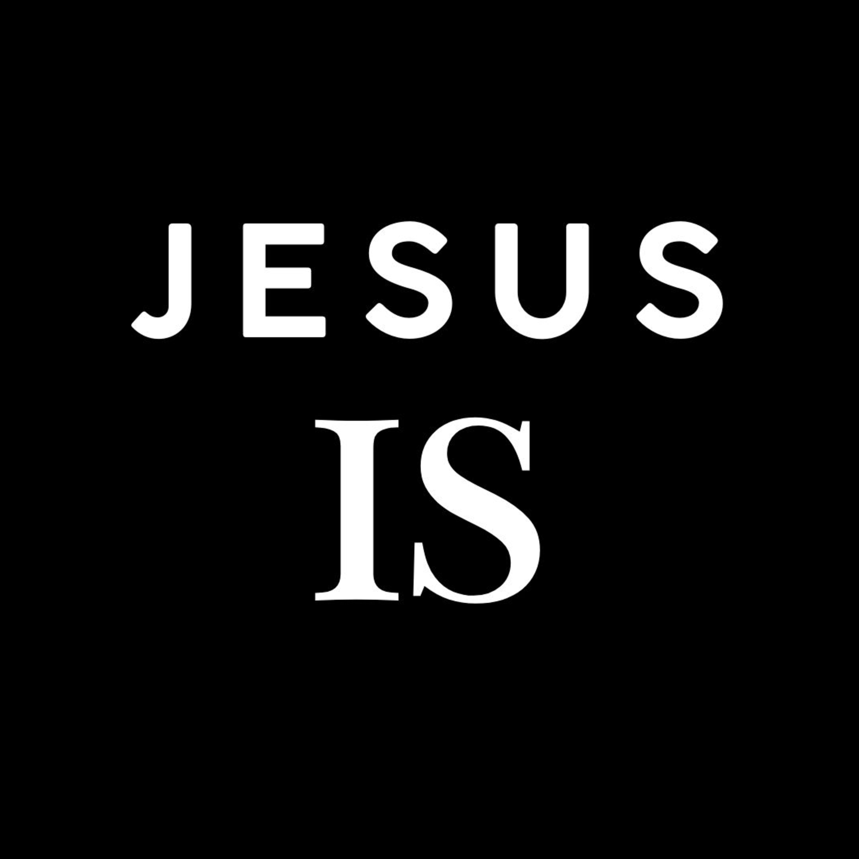 JESUS IS - Week 1 episode artwork