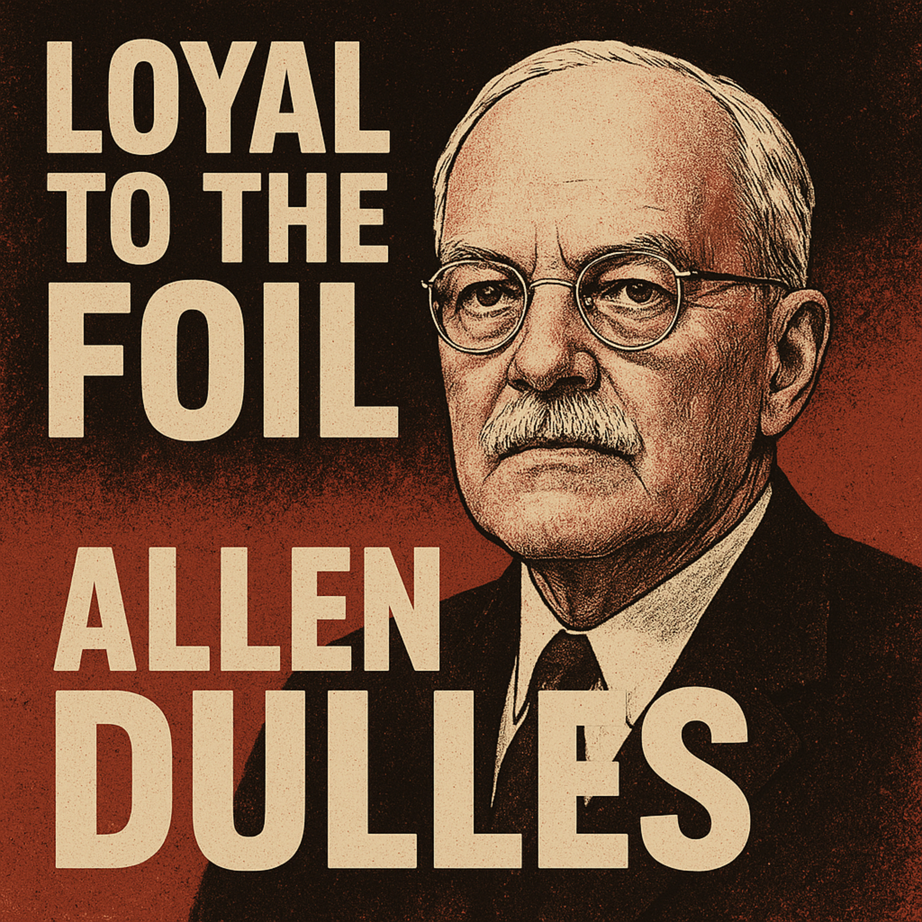 Allen Dulles - The C I A's Shadow King episode artwork