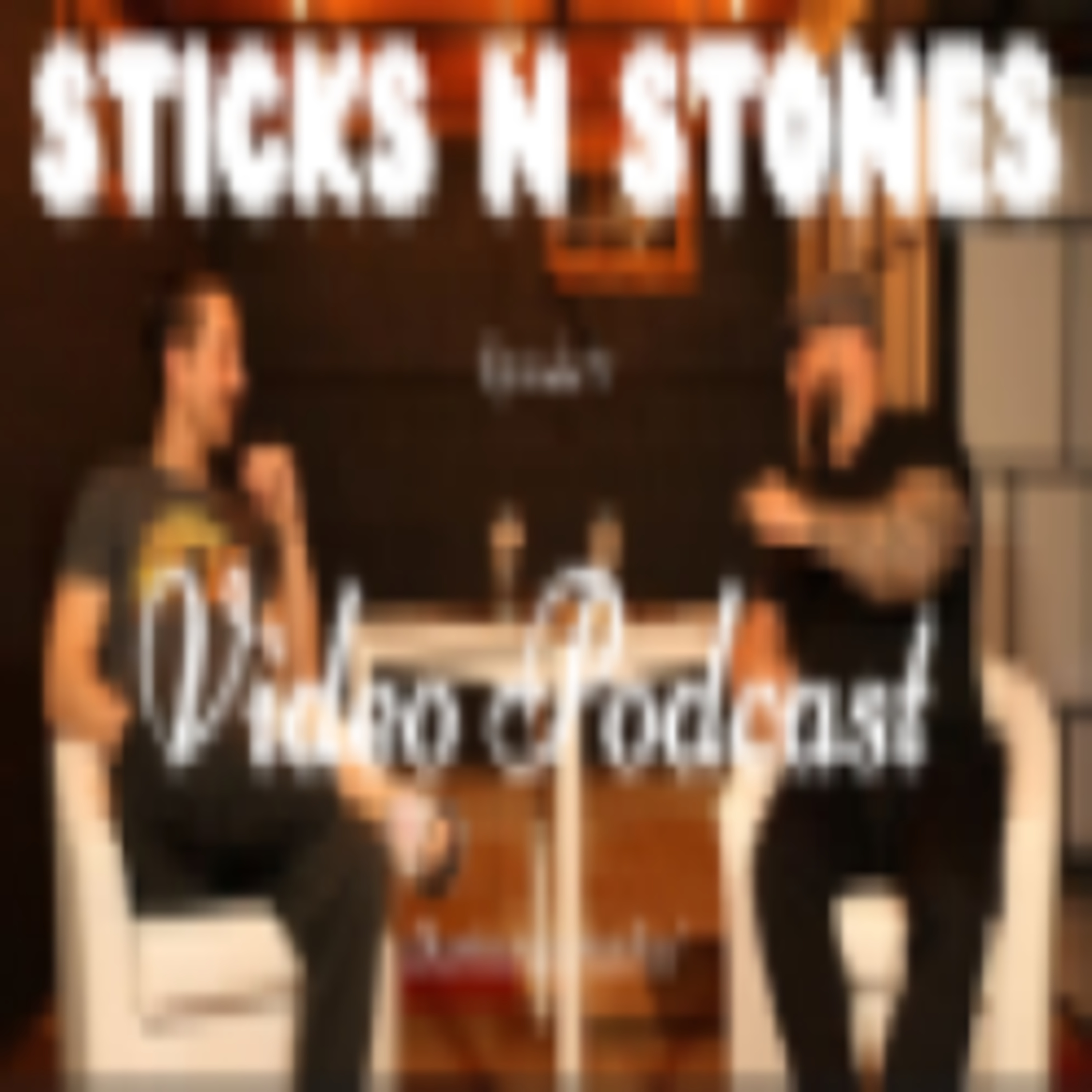 STICKS N STONES EPISODE # 1 episode artwork