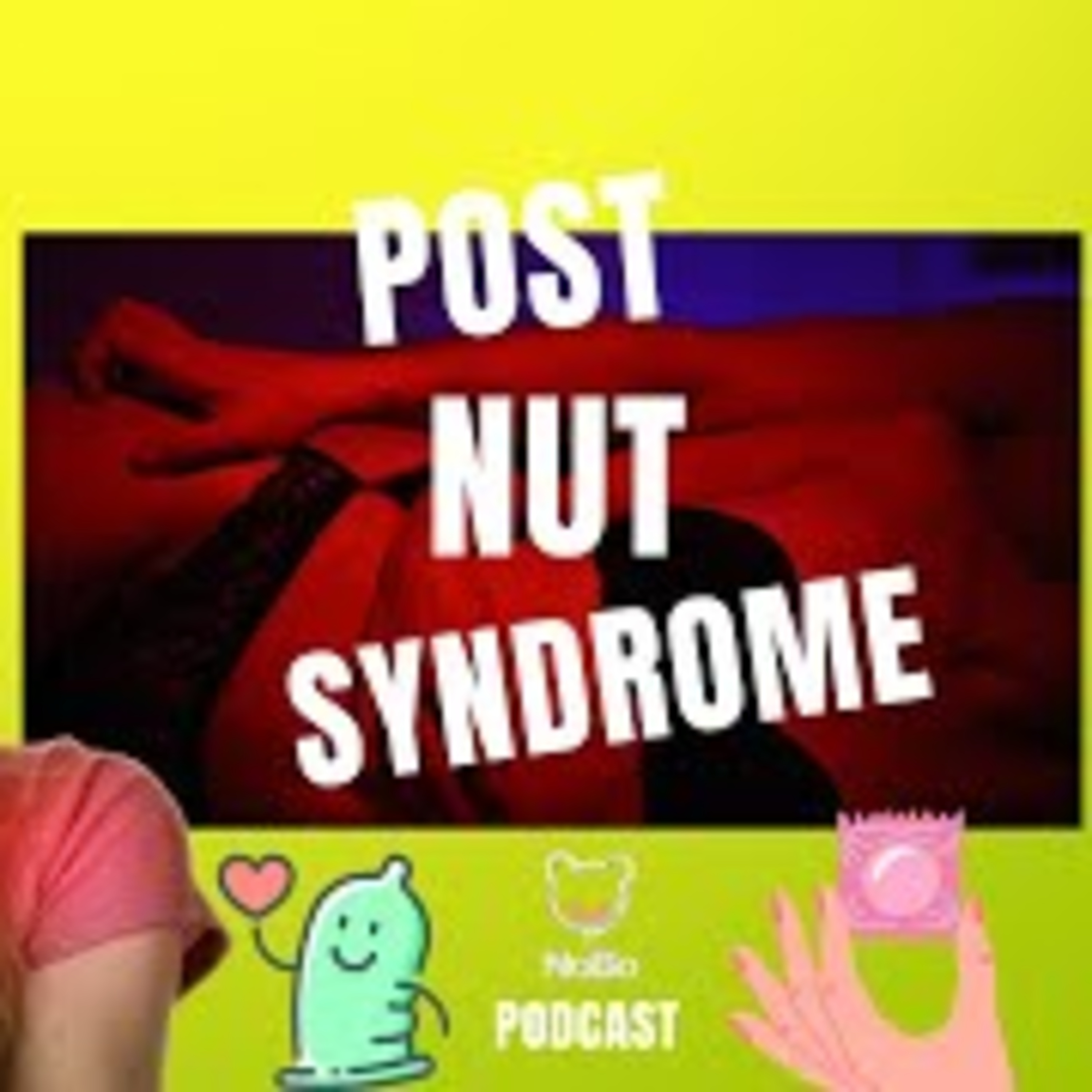 Post Nut Syndrome!  episode artwork