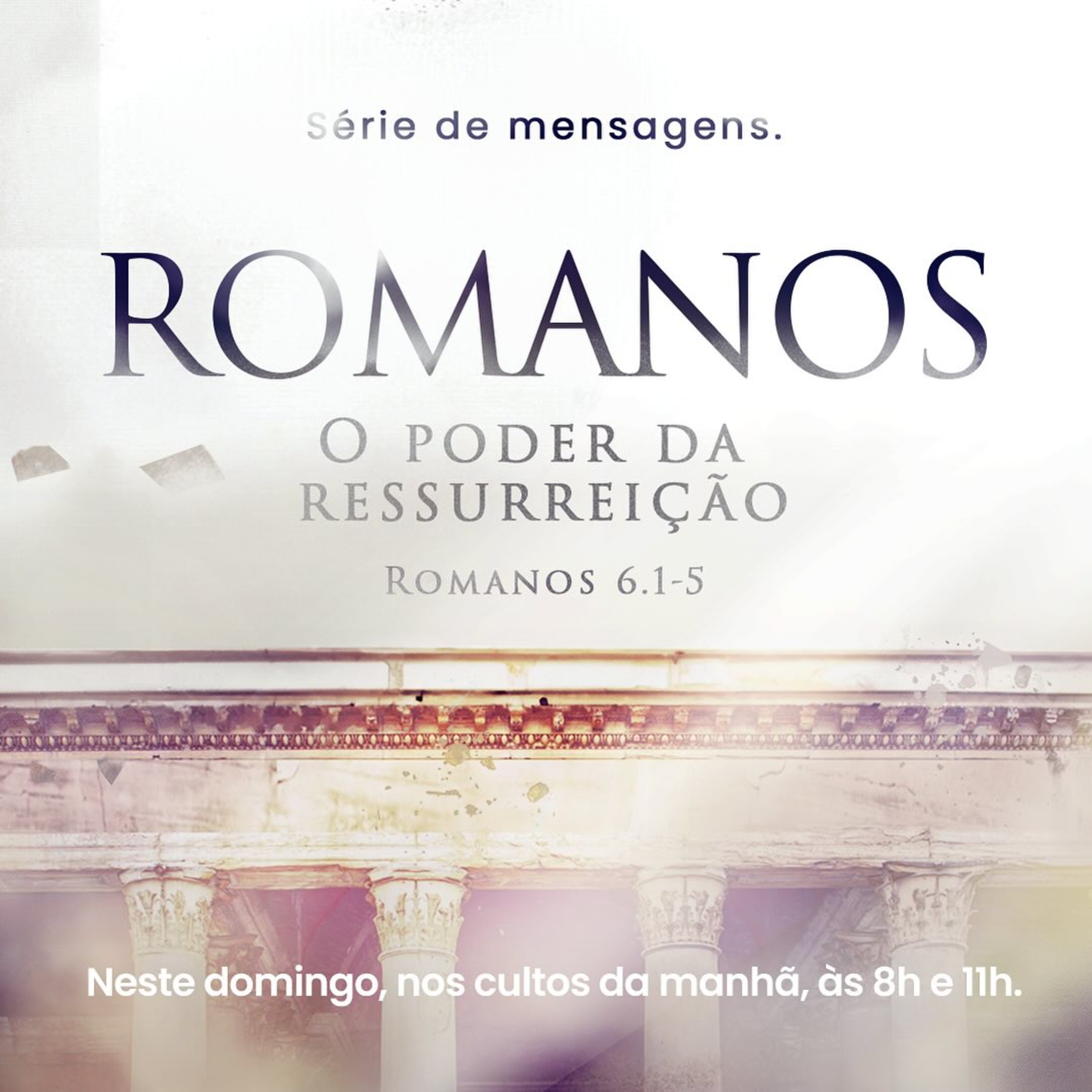Série em Romanos: O Poder da Ressurreição I - Rev. Gustavo Bacha