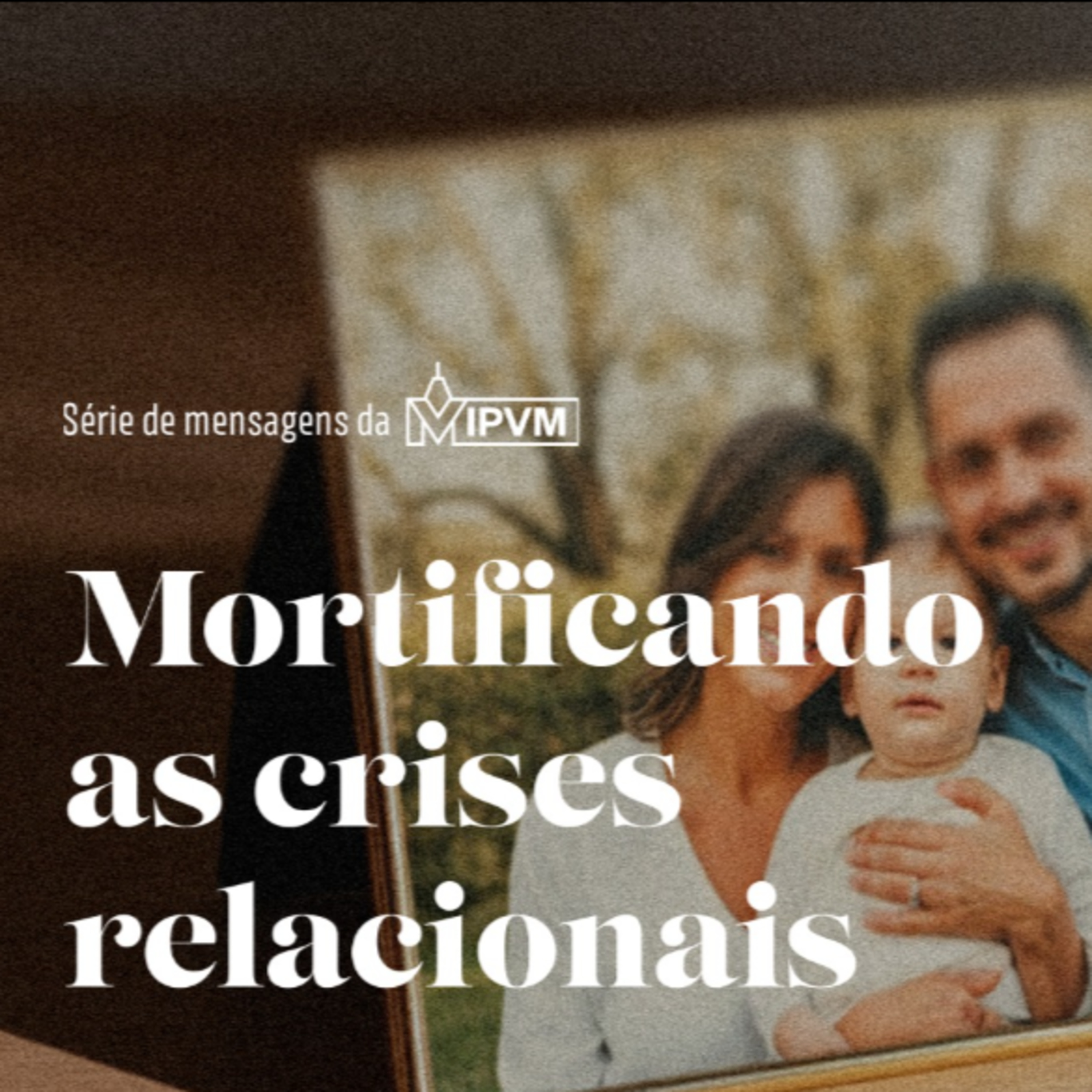 Série: SARX - Mortificando as crises relacionais - Rev. Flávio Viola episode artwork