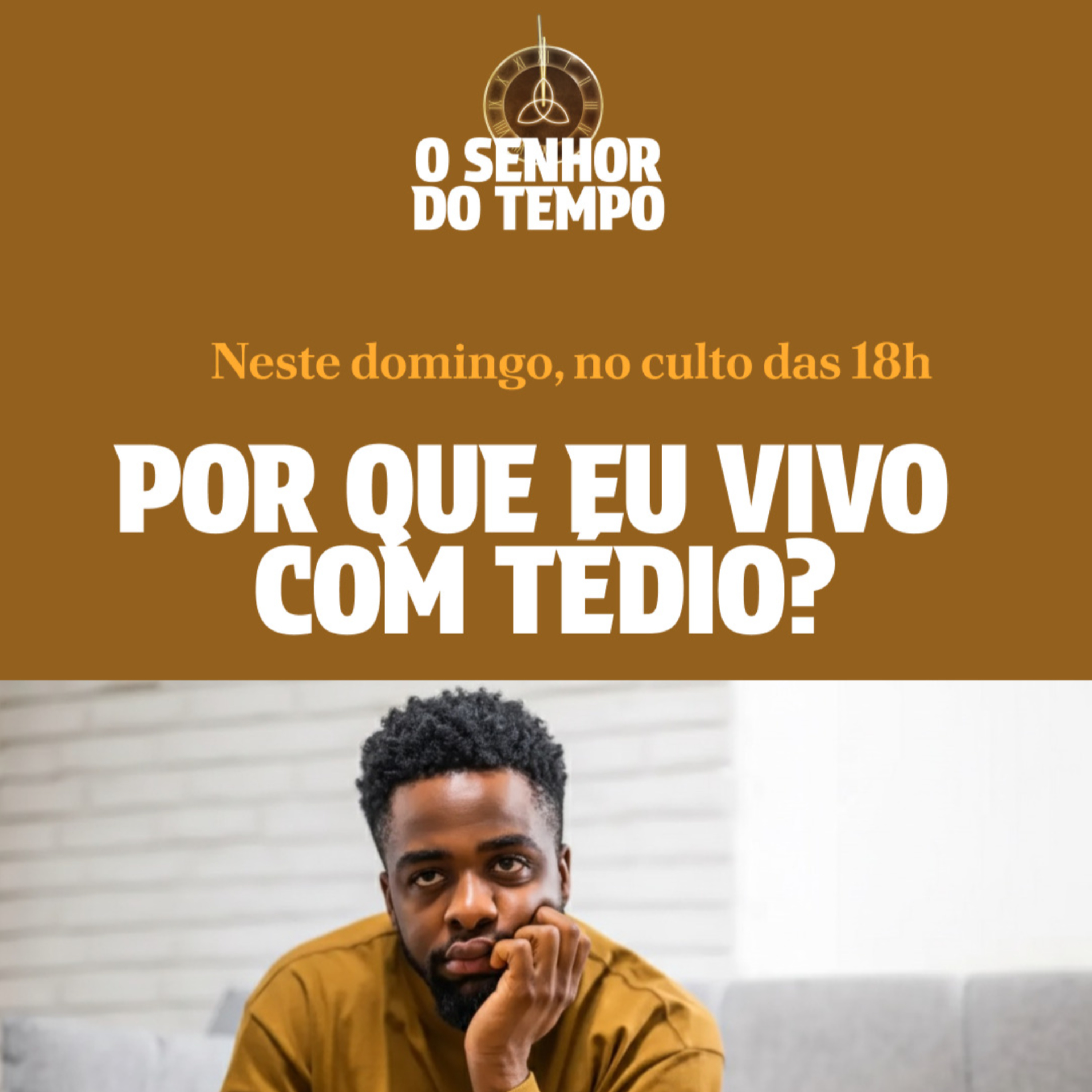 O Senhor do Tempo - Por Que Eu Vivo de Tédio - Rev. Gustavo Bacha episode artwork