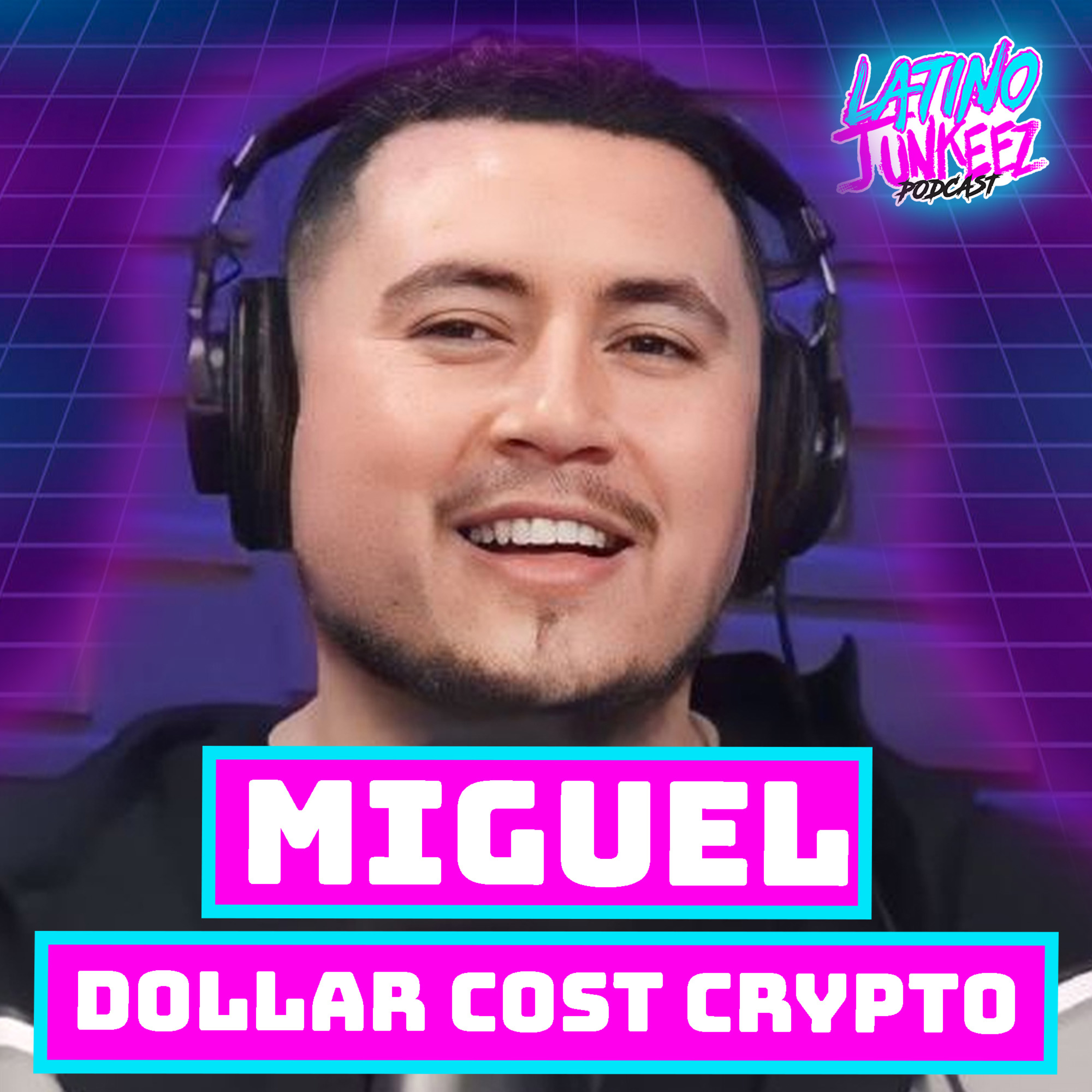 Latino Junkeez #23 Miguel de Dollar Cost Crypto - La Moneda del Futuro episode artwork