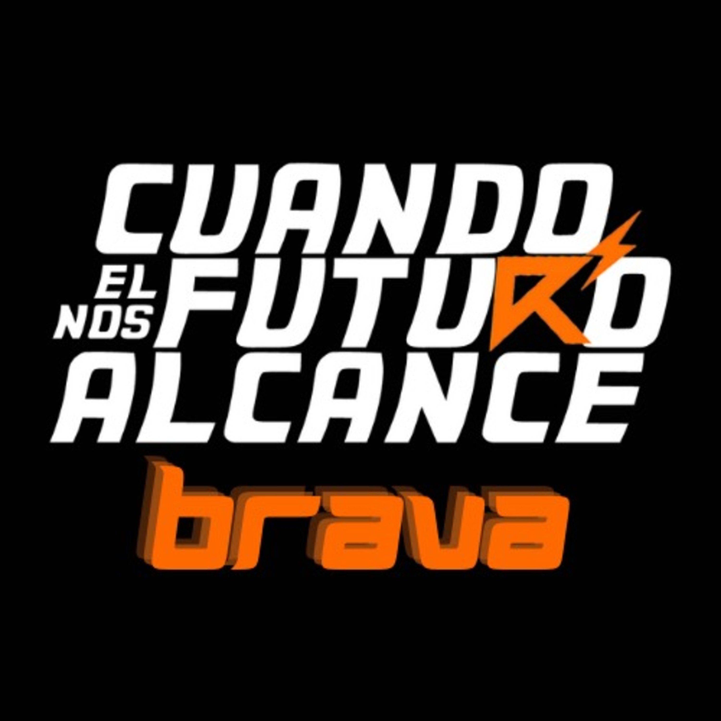Cuando El Futuro Nos Alcance: Brava episode artwork