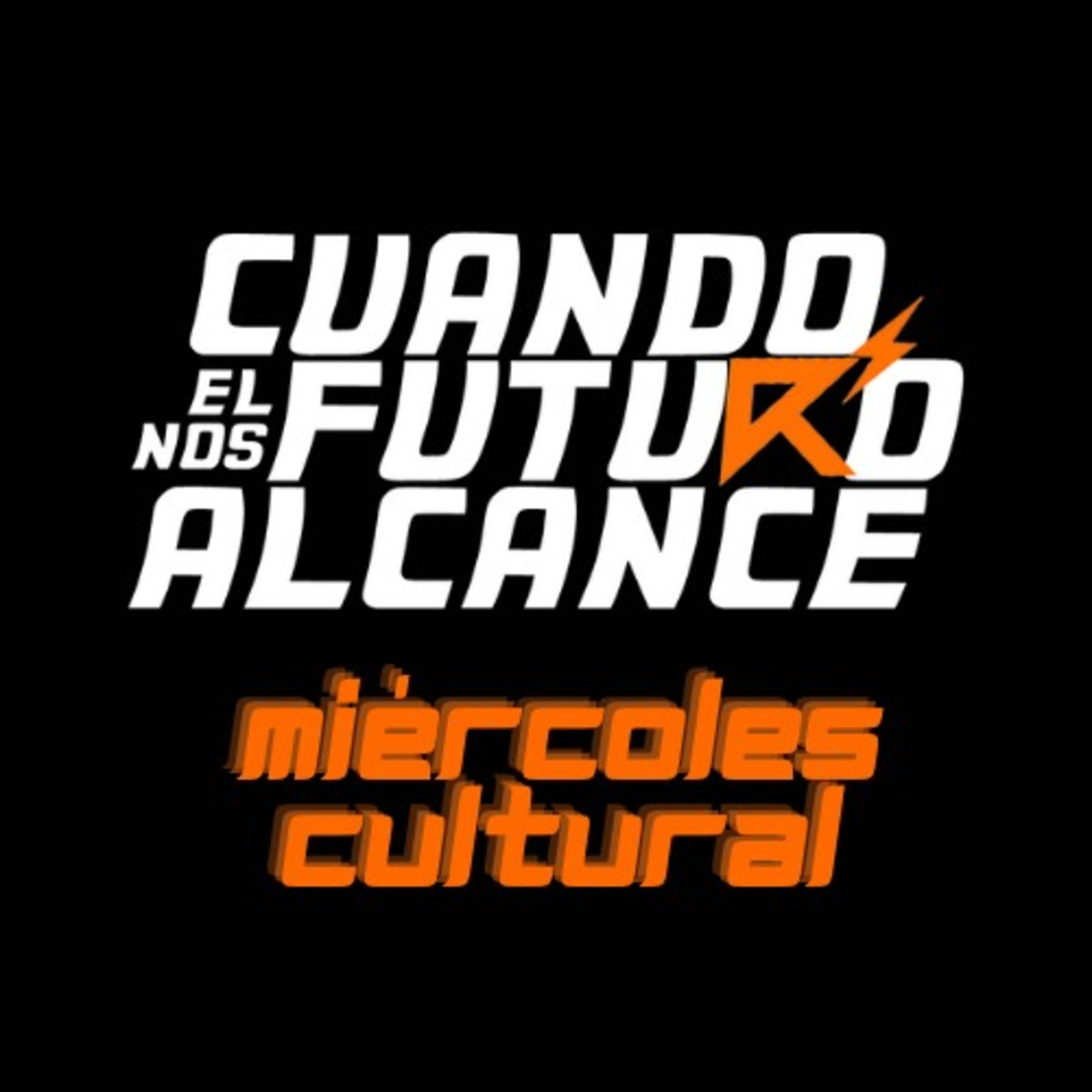 Cuando El Futuro Nos Alcance: Miércoles Cultural episode artwork